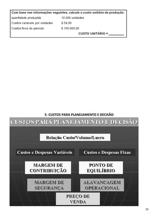5- CUSTOS PARA PLANEJAMENTO E DECISÃO




                                        25
 