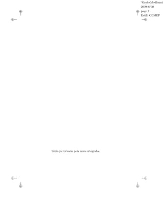 “GrafosModfranci
2009/6/30
page 2
Estilo OBMEP
Texto já revisado pela nova ortograﬁa.
 