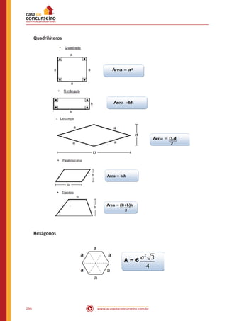 www.acasadoconcurseiro.com.br236
Quadriláteros
Hexágonos
 