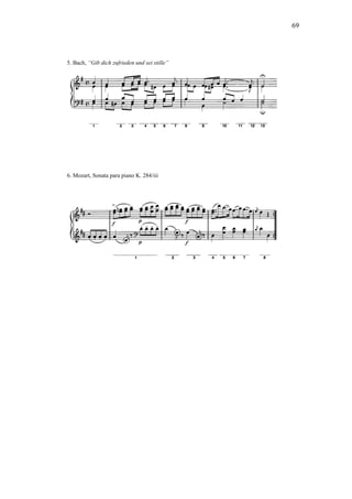 69
5. Bach, “Gib dich zufrieden und sei stille”
6. Mozart, Sonata para piano K. 284/iii
 