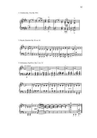 82
2. Tchaikovsky, Trio Op. 50/ii
3. Haydn, Quarteto Op. 20, no. 4/i
4. Schumann, Papillons, Op. 2, no. 12
 