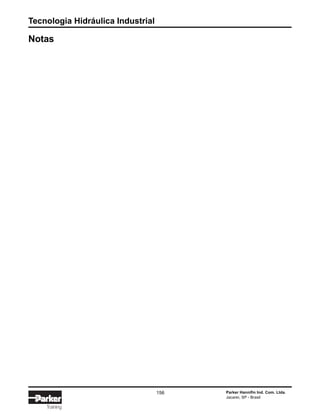 Tecnologia Hidráulica Industrial
156 Parker Hannifin Ind. Com. Ltda.
Jacareí, SP - Brasil
Training
Notas
 