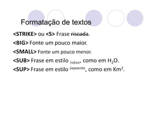 Formatação de textos
 