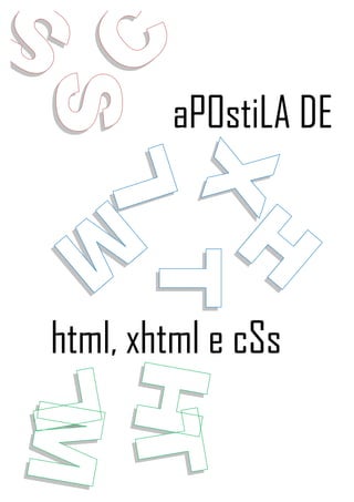 aPOstiLA DE
html, xhtml e cSs
 