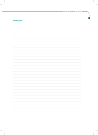 115
ATENÇÃO À SAÚDE DO IDOSO
Anotações:
 