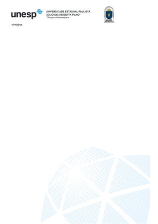 Câmpus de Araraquara
-Antivirus
 