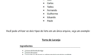 Você pode utilizar os dois tipos de lista em um único arquivo, veja um exemplo:
 