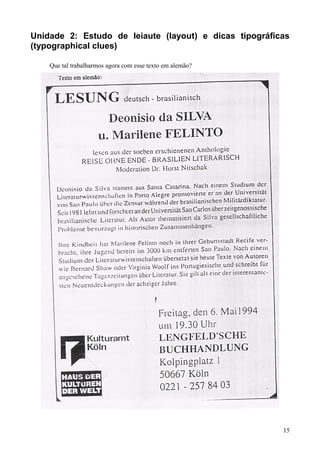 Unidade 2: Estudo de leiaute (layout) e dicas tipográficas
(typographical clues)
Que tal trabalharmos agora com esse texto em alemão?
15
 
