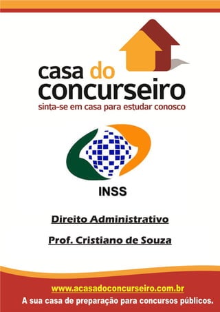 Direito Administrativo
Prof. Cristiano de Souza
 