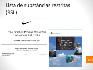Lista de substâncias restritas
(RSL)
100
 