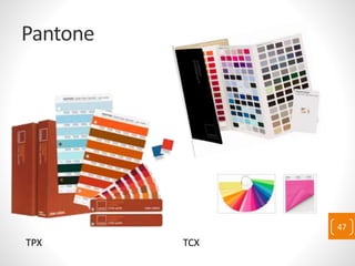 Pantone
TPX TCX
47
 