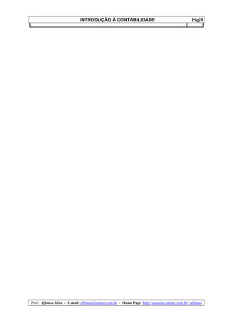INTRODUÇÃO À CONTABILIDADE                                             28
                                                                                                 Pág.




Prof.: Affonso Silva - E-mail: affonso@uninet.com.br - Home Page: http://usuarios.uninet.com.br/~affonso
 