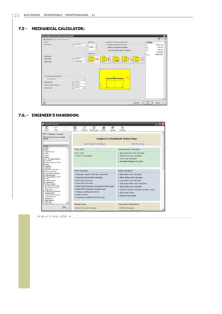 122

AUTODESK

7.5 -

INVENTOR® PROFESSIONAL 11

MECHANICAL CALCULATOR:

7.6. - ENGINEER’S HANDBOOK:



 