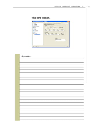 AUTODESK INVENTOR® PROFESSIONAL

WELD BEAD RECOVER:


Anotações:

11

141

 