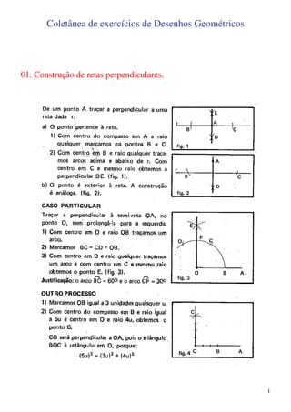 Coletânea de exercícios de Desenhos Geométricos




01. Construção de retas perpendiculares.




                                                         1
 