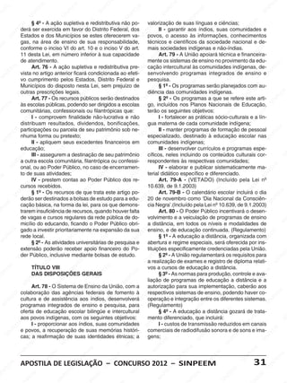 EM                           EE                                                   EM                                                                                      EE
   EM                           EM                                                     NP                       EM                          PE                                                                                     NP
                              PE                          PE                         SI                       PE                                                        E M                                                     SI
 PE                          N                         SI
                                                         N                                                                               SI
                                                                                                                                           N
                                                                                                                                                                    PE
N                          SI                                                                              SI
                                                                                                             N                                                    N
                                                                               M                                            valorização de suas línguas e M     SI                       ciências;                      EM
                    E M § 4º - A ação supletiva PEE
                                                M                         e redistributiva não po-                              M
                                                                                                                               E II - garantir aos índios, Esuas comunidades e         E                             PE
                                             EE
               PEderá ser exercida em favorNdo Distrito Federal, dos PE                             EM                                                 EM                                                         N
                                         NP
                                                                       I                         PE
            IN Estados eSIdos MunicípiosS se estes oferecerem va- SIN povos, o acesso às informações, conhecimentos                                PE                           NP                             SI
          S                                                                                 SI
                                                                                               N                                                 N                            SI
                    gas, na área de ensino de sua responsabilidade,                                                                            SI
                                                                                                                            técnicos e científicos da sociedade nacional e de-                       EM
    M                                                        EM
 EE                 conforme o inciso NPE do art. 10 eM inciso V doEM
                              EM                        VI                            o                         art.        mais sociedades indígenas e não-índias.
                                                                                                                                       M                             EM                           PE                         EM
                           PE
                    11Ndesta Lei, em
                                                      I                        PE
                                                                                   E
                                                    Snúmero inferior à sua capacidade                      PE                                                    PE
                                                                                                                                    EE 79 - A União apoiará técnica e financeira-            SI
                                                                                                                                                                                               N
                                                                                                                                                                                                                          PE
                      SI                                                  SI
                                                                             N                         SI
                                                                                                         N                      NPArt.                       SI
                                                                                                                                                               N
                                                                                                                                                                                                                     SI
                                                                                                                                                                                                                        N
                    de atendimento.          M                                                                                SI
                                                                                                                            mente os sistemas de ensino M provimento da edu-         no
                                           E                                                                                                                                       E                                                       M
           EM                Art. 76 - A ação supletiva e redistributiva pre- M cação intercultural às comunidades indígenas, de- PEE
                                        PE                         M                           M                                                   EM                          PE                           M
       PE vista no Sartigo anteriorPEE                                                      EE                         E                        PE                                                       EE
                                     IN                         ficará condicionada ao efeti-E senvolvendo programasN integrados Pde ensino eSIN
                                                                                                                    P                                                     SI
  S IN                                                                                  NP
                                                             N Estados, Distrito FederalINe pesquisa.                                     S IN
                                                                                                                                                                                                  SI
                                                                                                                                                                                                     N
                    vo cumprimento pelos                  SI                         SI                         S
                           EM
                    Municípios do disposto nesta Lei, sem prejuízo de                                                                                            EM
                                                                                                                                    § 1º - Os programas serão planejados comM                                             E au-
                     NP
                         E                        M                                                    EE
                                                                                                          M                       EM                          PE                          M                           PE
                   Ioutras prescrições legais. EEM
                                               EE                                                                              PE                          IN
                                                                                                                            diência das comunidades indígenas.                         EE                                                    EM
                S
                                           -
                                             P
                             Art. 77IN Os recursosINP                 públicos serão Idestinados SI NP                                                   S
                                                                                                                             N § 2º - Os programas a NP se refere Seste arti-
                                                                                                                                                                                 I que
                                                                                                                                                                                                                  IN                       PE
                                        S                          S                             S                                                                             S                                                        IN
       EM às escolas públicas, podendo ser dirigidos a escolas go, incluídos nos Planos Nacionais de Educação, S                                EM
    PE              comunitárias, confessionais ou filantrópicas que: E
                                 M                                                      EM                          M
                                                                                                                            terão os P
                                                                                                                                             E                          M                            EM
 IN                           EE                         EM                          PE                        PE                      SIN seguintes objetivos:      EE                           PE                         EE
                                                                                                                                                                                                                               M
                          N PI - comprovem finalidade não-lucrativa eNnão
                                                     PE                         S IN                      S I                       I - fortalecer as Ppráticas sócio-culturais e a Plín-
                                                                                                                                                                 N                           SIN
                       SI                       SI
                                                   N
                    distribuam resultados, dividendos, bonificações,                                                                                          SI
                                                                                                                            gua materna de cada comunidade indígena; S
                                                                                                                                                                                                                         IN
                                                                         EM                         M                          EM
                                                                                                                             E II - manter programas de formação de pessoal                                                                 M
                                                                                                                                                                                   M
             EM participações ou parcelaNde seu patrimônio sob ne- INP
                                        M ou pretexto;               PE                          EE                                                  EM                         EE                           EM                           EE
         PE nhuma forma                E                        SI                           NP                                                   PE
                                                                                                                       S especializado, destinado P educação PE                à                          escolar nas INP
      IN                           PE                                                     SI                                                S IN indígenas;IN             S                           IN                           S
    S                        II I- apliquem seus excedentes financeiros em
                                 N                                                                              M           comunidades                                                              S
                               S                        EM                                                     E
                    educação;                                                      M                        PE                      III - desenvolver currículos eM                             programas espe-            EM
                                                    PE                         EE de seu patrimônio cíficos, neles incluindo os conteúdos culturaisEcor-
                                                                                                         IN                       EE
                                                                                                                                    M
                                                                                                                                                              EE
                                                                                                                                                                 M
                                                                                                                                                                                           EE
                     EM III - assegurem          IN a destinação            NP                         S                        P                           P                            P                            N P                       SI
                 Ea outra escola S                                       SI
                                                comunitária, filantrópica ou confessi- S                                     IN
                                                                                                                            respondentes Sàs             IN respectivas IN         S comunidades;                  SI
              NP                                                                                                                                                                                                                         M
           SI onal, ou aoM              E Poder Público, no caso deEencerramen-                EM                                   IV - elaborar e publicar sistematicamente ma- EE
                                    PE atividades;EEM                                       P                        M terial didático específicoEe diferenciado.
                                                                                                                                              M                              M                           EM                         P
                    to de suas
                                SI
                                  N                          P                         SI
                                                                                          N                       EE                        E                           PE                           PE                         SI
                                                                                                                                                                                                                                   N
 EM                                                      IN
                             IV - prestem contas ao Poder Público dos re-
                                                        S                                                      NP                   Art.
                                                                                                                                       N PE 79-A - (VETADO) (Incluído pela Lei nº
                                                                                                                                                                    IN                          SIN
                                                                                                            SI                      SI                             S
                        EM
                    cursos recebidos.                                        EM                                             10.639, de 9.1.2003)                                                                        EM
                    PE § 1º - OsErecursos de que trata este artigo po-
                                                M                         PE                                                                                M                           M
                                                                                                                                                           EO calendário Eescolar incluirá o dia                    PE
                N                          PE                           N
              SI derão ser destinados a bolsas de estudoPpara a edu- EE20 de novembro como ‘Dia P  EE
                                                                                                      M                      M Art. 79-BPE               -                           E                            N                         EM
                                         N                           SI                                                                              N                          N                              SI                        PE
                                      SI                                                       N                        P                         SI
                                                                                            SIque demons-IN cia Negra’.(Incluído pela Lei nº 10.639, de 9.1.2003) SI         SI Nacional da Consciên- N
       M            cação básica, na forma da lei, para os                                                          S
    EE                                                       EM                                                                            M                                                         EM
NP                  trarem insuficiência PE recursos, quando houver falta
                              EM                          de                        M                                                   EE                           EM
                                                                                                                                    Art. 80 - O Poder Público incentivará o desen-               PE                          EM
                           PE                       SI
                                                       N
                    deNvagas e cursos regulares da Erede públicaEde do-        P
                                                                                   E
                                                                                                           EM                      IN
                                                                                                                                      P                          PE
                                                                                                                            volvimento e a veiculação de programas de ensino
                                                                                                                                                               N                            SI
                                                                                                                                                                                               N
                                                                                                                                                                                                                          PE
                      SI
                    micílio do educando, ficandoI o Poder Público obri-   S
                                                                             N
                                                                                                     IN
                                                                                                        P                         S                         SI
                                                                                                                            a distância, em todos os níveis e modalidades de                                         SI
                                                                                                                                                                                                                       N                       SIN
                                           EM                                                       S                     EM                                                      EM
          EM gado a investir prioritariamente na expansão da sua PE ensino, e deEM
                                        PE                         M                                                                                 educação continuada. (Regulamento) M
                                                                                                                                                                               PE                         EM                          E
         E          rede local.    SI
                                      N
                                                              PE
                                                                 E                                                   N              § 1º NPE educação aIN
                                                                                                                                             -A                           S distância, organizada com PE
                                                                                                                                                                                                       PE
    INP                                                                                 E EM                       SI
                                                            N universitárias de pesquisa e abertura Ie regime especiais, será oferecida por ins-                                                    N                            N
  S                          § 2º - As atividades         SI                        NP
                                                                                                                                          S                                                       SI                          SI
                          EM
                    extensão poderão receber apoio financeiro do Po-             SI                        EM                                                    EM
                                                                                                                            tituições especificamente credenciadas pela União.
                     NP
                         E                                                                                E                      EM                           PE
                                                  M
                  Ider Público, inclusive mediante bolsas deSIestudo.
                                              EE                                                      NP                      PE § 2º - A União regulamentará os requisitos para
                                                                                                                                                          IN                            EM                         EE
                                                                                                                                                                                                                       M
                                                                                                                                                                                                                                              PE
                                                                                                                                                                                                                                                 E
                S                            P    