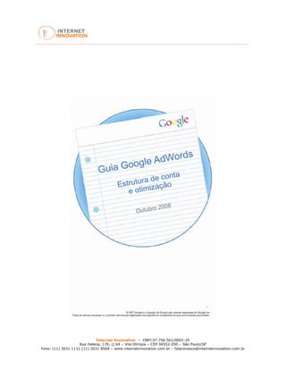Internet Innovation – CNPJ 07.754.561/0001-25
Rua Helena, 170, cj 64 – Vila Olímpia – CEP 04552-050 – São Paulo/SP
Fone: (11) 3031 1131 (11) 3031 8568 – www.internetinnovation.com.br – faleconosco@internetinnovation.com.br
 