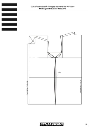 Curso Técnico em Confecção Industrial do Vestuário
Modelagem Industrial Masculina
19
 
