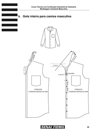Curso Técnico em Confecção Industrial do Vestuário
Modelagem Industrial Masculina
29
9. Gola inteira para camisa masculina
 