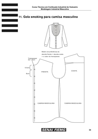 Curso Técnico em Confecção Industrial do Vestuário
Modelagem Industrial Masculina
34
11. Gola smoking ppaarraa ccaammiissaa mmasculina
 