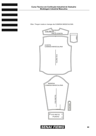 Curso Técnico em Confecção Industrial do Vestuário
Modelagem Industrial Masculina
44
 