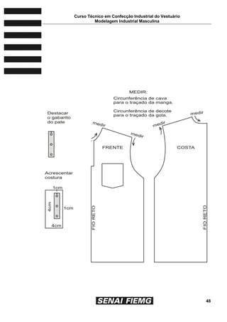 Curso Técnico em Confecção Industrial do Vestuário
Modelagem Industrial Masculina
48
 