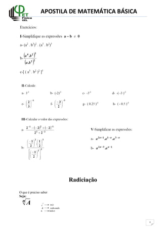APOSTILA DE MATEMÁTICA BÁSICA
4
Radiciação
O que é preciso saber
Seja:
 