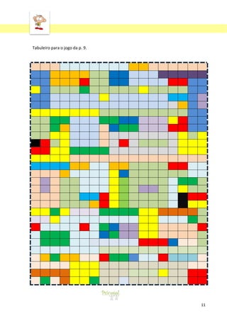 ‘
11
Tabuleiro para o jogo da p. 9.
 