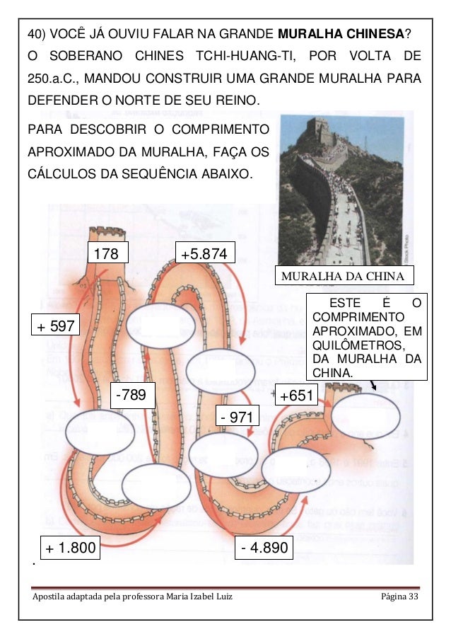 Apostila adaptada pela professora Maria Izabel Luiz Página 33
.
40) VOCÊ JÁ OUVIU FALAR NA GRANDE MURALHA CHINESA?
O SOBER...