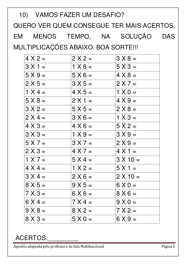 Apostila adaptada pela professora da Sala Multifuncional Página 6
10) VAMOS FAZER UM DESAFIO?
QUERO VER QUEM CONSEGUE TER ...