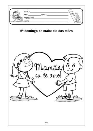 150
2º domingo de maio: dia das mães