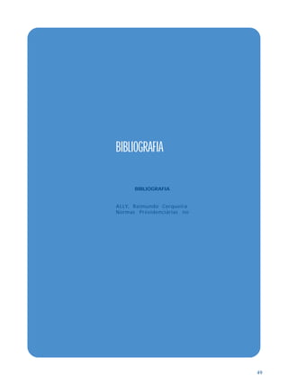 49 
BIBLIOGRAFIA 
BIBLIOGRAFIA 
ALLY, Raimundo Cerqueira. 
Normas Previdenciárias no 
 