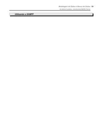 Modelagem de Dados e Banco de Dados
do teórico à prática - introduzindo MySQL Server
Utilizando o XAMPP
89
 