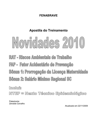 FENABRAVE
Apostila do Treinamento
Palestrante:
Zenaide Carvalho
Atualizado em 22/11/2009
 