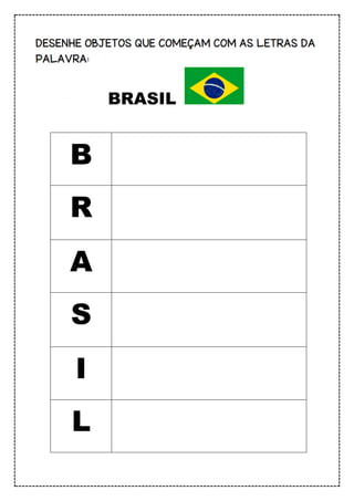 BRASIL
B
R
A
S
I
L
 