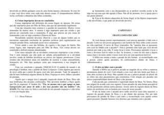 devolvido ou obtido qualquer coisa de uma forma injusta e desonesta. Se esse for 
o caso você deve tratar com cada uma dessas coisas. O arrependimento bíblico 
inclui confissão e abandono das faltas cometidas. 
d. Coisas impróprias devem ser concluídas 
Coisas impróprias são diferentes de coisas ilegais ou injustas. Há coisas 
que são impróprias para um filho de Deus, mas que são permitidas legalmente. 
Uma das situações mais comuns é a questão do casamento. Muitos vivem 
amasiados há muitos anos. A amasia é algo impróprio para um cristão e que 
precisa ser concluído com o casamento. É algo que precisa ser por causa do 
testemunho e por ser algo contrário à Palavra de Deus. 
Ressaltando somente devemos observar o caso de alguns irmãos que se 
encontram esperando resoluções de questões jurídicas para regularizarem sua 
situação perante Deus, realizando assim novo casamento. 
Existe ainda o caso das bebidas, do cigarro e dos jogos de loteria. São 
coisas legais, mas imprópria para um filho de Deus. Tais coisas devem ser 
concluídas e definitivamente abandonadas. 
Uma outra situação são as atividades comerciais impróprias a um cristão. 
Esta é uma situação que não pode ser adiada, principalmente se a atividade 
envolve venda de bebidas alcoólicas ou estiver em lugares promíscuos. Como 
cristãos não deveríamos atuar em trabalhos de mostrar o corpo sensualmente, 
butequeiro etc. Não faça qualquer coisa que comprometa a sua imagem de 
cristão. 
Uma vez concluído o passado, ESQUEÇA-O! O padrão do mundo e da 
psicologia é lembrar, mas o padrão de Deus é esquecer. Como alguém que nasceu 
de novo saiba que a partir de agora você não tem passado. Tudo foi apagado e 
não há mais lembrança alguma diante de Deus. Esqueça os erros, falhas e pecados 
do passado. 
Aquilo que o sangue lava é apagado, esquecido diante de Deus. Deus não 
tem lembrança dos pecados confessados. Não devemos lembrar a Deus aquilo 
que Ele já esqueceu. O Senhor diz: "Eu, eu mesmo sou o que apago as tuas 
transgressões por amor de mim e dos teus pecados não me lembro." (Is. 
43.625). Por isso uma vez feita a conclusão do seu passado esqueça-o e não torne 
a viver em função dele. 
1.1 - Dicas Práticas: 
a. Juntamente com o seu discipulador ou se preferir sozinho avalie se há 
algo em sua casa que não agrada a Deus. Não dê de presente, leve a igreja para o 
seu pastor destruir. 
b. Veja se há objetos adquiridos de forma ilegal, se há objetos emprestados 
e não devolvidos, o que pode ser devolvido devolva. 
CAPITULO 3 
TRATE COM O PECADO 
Se você deseja crescer espiritualmente você precisa aprender a lidar com o 
pecado. Certa vez um jovem perguntou a um homem de Deus sobre como crescer 
na vida espiritual. O servo de Deus respondeu- lhe "quantos dias se passaram, 
sem você ter lidado com o pecado?". Esta é, portanto uma lição que você deverá 
praticar por toda a sua vida. É como lavar o rosto. Precisamos aprender a lavar o 
rosto e devemos fazê-lo todos os dias. Se lavamos, o rosto há três anos e depois 
nunca mais o lavamos então o nosso rosto deve ter uma aparência horrível. 
A bíblia nos ensina a tratar o pecado de três formas: a) reconciliando com 
a pessoa contra quem pecamos; b) confessando-o diante de Deus; e 
c)abandonando-o. 
1 - O alvo ao lidar com o pecado 
Quando a Bíblia usa a palavra pecado no singular ela se refere a natureza 
pecaminosa dentro de você. Com relação a isso você não tem muito que fazer, é 
uma obra exclusiva de Deus. Mas quando ela usa a palavra pecado no plural ela 
se refere aos atos pecaminosos que cometemos. Com relação aos pecados nós 
temos responsabilidade diante de Deus e das pessoas. 
Cada pecado que cometemos é registrado diante de Deus. No futuro, Deus 
nos julgará de acordo com esse registro. Esses pecados de uma forma perceptível 
ou não geralmente afetam outras pessoas. Assim, além do registro diante de Deus 
temos um problema com os homens por causa do nosso pecado. 
O ato de tratar com o pecado deve então envolver esses dois aspectos: o 
registro do pecado diante de Deus e o ato diante das pessoas. Por um lado 
precisamos do perdão de Deus e por outro a reconciliação com aquele contra 
quem pecamos. Quando fazemos isso dizemos que tratamos com o pecado. 
 