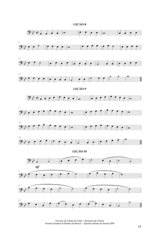 Governo do Estado do Ceará – Secretaria da Cultura
Sistema Estadual de Bandas de Música – Apostila editada em Janeiro/2009
14
 