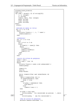 LP – Linguagem de Programação - Turbo Pascal          Técnico em Informática




_________________________________________________________________________
ETE Monte Alto              Informática – 1º Módulo          Pág.:   53
 