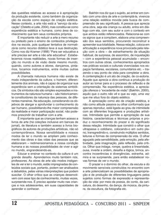 S                      SI                     NP                                              SI                     SI
                                                                                                                                                      N                    E                                                  N                    PE
  M                                                                       SI                                                                                            PE                       EE                        SI                    IN
EE                                            EM                                                   EM                                                                  N                       NP                                               S
                      M
                                                                                               PE                        EM                                          SI                     SI
                  EE                       PE                       M                                                 PE                      EM                                                                       M
                P
                                     SI
                                        N                          E                      SI
                                                                                             N
             IN das questões relativas ao acesso e à apropriação NPE Bakhtin EM diz que M sujeito, aoPentrar em con-
                                                              PE                                                  IN                                                                                                EE                    EM
           S                                               IN                                                   S                     I                         E nos                   Eo                     IN                      PE                    PE
                               M                         S
                   da produção existente, como também da organiza-
                             E                                                  EM                                                   S
                                                                                                                                       tato comSIuma       NP obra dePE e contemplá-la, vivencia
                                                                                                                                                                                 N arte
                                                                                                                                                                                                             S
                                                                                                                                                                                                                                  S IN                  SIN
 EM                      PE                      M
                   ção da escola como espaço de criação estética.           PE                      EE
                                                                                                       M
                                                                                                                             M         uma relação estética movida M           SI                      pela busca de com-
                       N                      EE                         N                        P                         E                                                                       E
                    SI                                                 SI                      IN                       PE
                                                                                                                                                  M
                                                                                                                                       preensão de seu significado.E A pessoaEque apreciaEM
                                                                                                                                               EE                                                                        EM
                                        INP
                   Nesse contexto, a arte não está aS“serviço da edu-
                                                                                                                    IN                       P                        EM
                                                                                                                                                                    E ela criança ou adulto, P
                                                                                                                                                                                             INP                                             PE
                                      S                                                                            S                     IN                       P                        S                      INentra emSdiá-        IN
           EM cação” (Ostetto e Leite, 2004), mas constitui-se como uma obra, seja
                                                            EM                                                                         S                        N                                               S                                            EM
      N PE                                              PE
                   experiência estética e humana, como área de co-
                               M                                                 E EM                                                                        SI
                                                                                                                                       logo com ela, com seu autor e com o contexto em
                                                                                                                                                                                   M                                                                     PE
   SI                        E                        N                                                EM                                                                        E                                                                     N
                   nhecimento queI tem seus INP
                         PE                        S                         conteúdos próprios. EEM que ambos estão referenciados. Relaciona-se com SI                       PE                     EE
                                                                                                                                                                                                        M
                                                                                                                                                                                                                              EM
                                                                                                    PE                                               M
                       N                                                  S
                    SI É importante não reduzir a arte Ia mero recurso os signos que a SI         N                       NP                      EE                        N
                                                                                                                                                                         compõem, Ielabora uma PENP                        compreen-M
                                         E M                                                   S                       SI                   I NPdos seus sentidos, procurando SreconstruirPEe  S                      IN                       E
                                       E                         M
                   ou pretexto para o ensino de conteúdos privilegia-
                                                               E                                                                       são S
         EE
            M dos na INP                                   P Equalquer tentativa de Enormati- apreender sua totalidade. Nessa relação, colocaN
                                                                                                                M                                             EE
                                                                                                                                                                 M
                                                                                                                                                                                                                                      SI em                  NP
                                S  escola, pois          N                         EM                     PE                                                                       EE
                                                                                                                                                                                      M                                                                   SI
     NP                                               SI                          E
                   zá-la como recurso didático Pleva à suaNdestruição. EM articulação a experiência nova provocada pela rela-                             NP                                               EM
  SI                                                                      SI
                                                                             N                       SI                        P E                     SI                     NP                       PE                       M
                     EE
                        M
                   Como nos diz Kramer (1998) “Para ser educativa a
                                              M                                                                            IN          ção com a obra –I de estranhamento da Esituação EEM
                                                                                                                                                                            S                     SI
                                                                                                                                                                                                     N                    PE
                                                                                                                         S
                NP arte precisaEser arte e não arte educativa”. Estabe-
                                           E                                                  M                                        habitual, de surpresa, de assombro, deN
                                                                                                                                            EE
                                                                                                                                               M                                                                     SI inquietação           NP
              SI lecemos INP                                   EM                          EE                                                                     EM                                                                       SI
                                   S novas realidades, novas formas Ede inser- INP com a experiência pessoal acumulada – encon-
                                                           PE                          NP                       EM                     –                       PE                      EM                                                                    EM
                   ção no mundo eI                                                 SI
                                                        Nde visão deste mesmo mundo, S tros comSoutras obras,E conhecimentos apropriados
                                                                                                            P                                              IN                       P                        EM                                          PE
     EM                                               S                                                  N                                                                       N                       PE                       EM                  IN
 PE                       EM
                   quando, como autores e Eatores, dançamos, pinta-
                        E                                                   M                         SI                      M        nas práticas sociais e culturaisN      SI                      I vivenciadasEnos es- S  P
                                                                                                                            E                                                                       S                       N
                   NP                        M                         PE                                               PE                       EM                                                                      SI
                SImos, tocamos instrumentos, entre muitas outras paços familiares, escolares, comunitários etc. – tra-
                                         EE                       IN                         EM                      IN                      PE o seu EEM de vista para completar a obra.    M                                                EM
                   possibilidades. INP
                                                                 S                       PE                        S                     IN
                                                                                                                                       zendo                    P  ponto                 EE                      M                        PE                  E
        EM                   AS                          M
                                  chamada Enatureza humana nãoMexiste de           SI
                                                                                       N                                               S
                                                                                                                                                             IN                       NP
                                                                                                                                       A contemplação é um Iato de criação, de co-autoria.                  PE
                                                                                                                                                                                                                E                    SI
                                                                                                                                                                                                                                       N
                                                                                                                                                                                                                                                          NP
    PE                                                E                                                  E                                                 S                       S                      N                                            SI
IN                 modo independente da cultura; o homem, diferen-M Aquele que aprecia a obra continua a produção do
                         M                       NP                                                  PE                        E                                                                       SI                     M
                       E                       SI
                   temente dos animais, não é capaz deN                  EM                     SI organizarINP
                                                                                                                             E                                            EM
                                                                                                                                       autor M tomar para si o processo de reflexão e deEM                                  E
                   PE                                                 PE                                                 sua
                                                                                                                                                EE ao                  PE experiência estética, a aprecia-
                                                                                                                                                                                                M                       PE
                 N                                                 N
              SI experiência sem a orientação de sistemas simbóli- compreensão.N Na
                                                               SI
                                                                                                                      S                       P                                               E                    SI
                                                                                                                                                                                                                     N                       PE
                                   E EM                                                 M                                               S IN                      SI                      PE                                            SIN                  NP
                   cos. OsPsímbolos não são simples expressões e ins-               EE                                                                                                  N                                                                 SI
                               N                                                                            EM                                                                       SI
                                                                                                                                       ção oferece o “excedente de visão” (Bakhtin, 2000),
    EM                       SI                       EM
                   trumentos da natureza humana – são historicamen-            NP                       PE                             aquilo que o outro não vê e queM vejo, uma vez
                                                                                                                                                         EM                                              E eu
 PE                                                                          SI
                                                  PE da natureza das pessoas, de dife-M que me Esituo foraEM objeto estético.
                                                                                                    IN                         E                      P                                               PE                       EM                   M
                   te constituidores
                      M                       IN                                                   S                       P E                     IN                        do
                                                                                                                                                 SA apreciação como ato de criaçãoN estética, ePEE IN                      PE
                    E                        S
                  Erentes maneiras. Na educação, considerando os ob-M                                                  IN                                               PE                        S
                                                                                                                                                                                                                      SI
              NP                                              PE
                                                                  E                        M                          S
                                                                                                                                                                   SI
                                                                                                                                                                     N
                                                                                                                                                                                                                                          SI
                                                                                                                                                                                                                                             N
            SI jetivos de alargar eNaprofundarPEE conhecimento do Enão como atitude passiva ou olharM
                                    M                                                   o                                              EM                                              E M                     conformado que                                SI
                                 EE                      SI                        N maior compreensão NP apenas reproduz, estáEligada ao EE de intimidade
                                                                                                             M                                                                      P
     M                       NP
                   ser humano, possibilitando-lhe                               SI                    PE
                                                                                                          E
                                                                                                                                 SI com as EE
                                                                                                                                                           M                    IN                       Pgrau                   EM                    M
PEE                       SI
                   da realidade eM                 maior participação social, não pode-            IN                                                 P diferentes SlinguagensIN produções artísti- PEE e                    PE
                                              EE                        M                         S                                                IN                                               S                     N
                   mos prescindir de trabalhar com a arte.          EE                                                   M             cas. SIntimidadeMque permite a apropriação de suaIN                             SI
                EM                       NP                                                                           EE                                             E                                                                         S
             PE              É importante que P crianças tenham acesso a
                                      SI                       N as                     M                           P                  história, características EeMtécnicas próprias e pro-
                                                                                                                                                                  PE                      E
                                                            SI
          N livros de arte (há coleções inclusive em bancas de EEM o reconhecimentoPdo prazerEM do significado
                                                                                       E                       SI
                                                                                                                 N                                             N                                                                      EM
        SI                    M                                                    PE                                              P duz                     SI                    IN                       Ee                     PE                   M
                                                                                N
                   jornal), de literatura e também acessoEM livros bio-IN dessa relação. Intimidade queINP
                             E                                                                                                                                                    S                     constrói o olhar que PEE
                         PE                       EM                         SI                         a                       S                                                                                             SI
                                                                                                                                                                                                                                 N
M                     N                        PE                                                 PE                                                EM
                                                                                                                                       ultrapassa o cotidiano, colocando-o em outro pla- SIN         S
                    SI
                   gráficos de autores de produções artísticas, não só
                                           IN                       M                         IN                       M                        PE                     EEM                                             M
                                          S                     EE                           S                      EE                       N                                                                     EE
                   contemporâneos. Nossa sensibilidade e nossos                                                                            SI                     NP
                                                                                                                                       no, transgredindo-o, construindo múltiplos sentidos,
                                                                                                                                                                                          EM
            M                                                 P
         EE modosMde ler o mundo se ampliam peloSIconheci- leituras e formas de compreensão IN vida. O EE
                                                          IN                                                    NP                                              SI                     PE
                                                                                                                                                                                                                  P                      M                  NP
                              EE                         S                         EM                                                                                               N                        S da                     olhar               SI
    NP                                                                          PE
                   mento das obras e das vidas das pessoas que as EM aguçado pela sensibilidade, pela emoção, pela afe-                                                          SI                                               NP
  SI                     NP                                                 IN                                                  E                     EMpela imaginação, pela reflexão, pela críti- MEM
                                                                                                                                                                                                                               SI
                       SI
                   elaboraram –M                                          S
                                                  redimensionamos a nossa condição                EM                        NP         tividade,     E
                                                                                                                                                                                                                                                  EE
                   humana e as            P EE nossas possibilidadesEde viver e SI             P                         agir          ca.S      NP                      M
                                                                                                                                               IOlhar que indaga, rompe, quebra aM
                                                                                                                                                                       E                       N PE                      linearidade,P
                                                                   M                        IN                                                                     PE                       SI                      EE                       N
               M                     SI
                                        N
           EE no mundo, engrandecendo-as. S                  PE
                                                                 E                                                                                                                                                                         SI                   N
          P                                                                                                    EM
                                                         IN no contexto da cultura é um EEMcontra incoerências eMdivergências, estranha, ad-
                                                                                                              E                                               S IN
                                                                                                                                       ousa, inverte a ordem, desafia a lógica, brinca, en-
                                                                                                                                                                                                              I NP                                           SI
        N                                                                                                                                                                                                    S
     SI                      Educar e ensinar           S
                                                                             EE
                                                                                 M                      NP
                          EM desafio. Aprendemos muito também nós,P mira e M surpreende, para então estabelecer no- EEM                                                        PE
                                                                                                                                                                                   E                                              EM
                   grande
                        E                        M                          P                         SI                      IN                       se                    N                       M                        PE
                    NP                         E                      SI
                                                                         N                                                  S                     EE
                                                                                                                                       vas formas de ver o mundo. E        SI                       E                    SI
                                                                                                                                                                                                                            N
                                                                                                                                                                                                                                                 NP
                                            PE
                 SIprofessores. As obras de arte são M                                         modos instigan-
                                                                                                                                              NP                                                 P                                            SI
                                      S
                                        N
                   tes de ver Ie ler o mundo, estão impregnadas de con-                    EE                       M                      SI O prazerM o domínioIN olhar, da escuta e do
                                                                                                                                                                     e                     S do
                                                                                      NP                         EE
                                                            Eportanto, podem ser analisados movimentoPsensíveis construídos EEM encontroM
                                                             M                       I                         P                                                EE                                                                                            SI
       E M teúdos sociais que,                          P E                        S                        N                                               N                                               P no                     E com
      E                      EM
                   e debatidos, pelas várias interpretações S
                                                     N                                                     I                       M                      SI
                                                                                                         que podem E a arte potencializamEas possibilidades de apropria-
                                                                                                                                                                                   M                     N                       PE
 NP                       PE                       SI                                                                         PE
                                                                           M as crianças desenvol- ção eMde produção de diferentes linguagens pelos PEE                       PE                       SI                     IN                     M
                    S IN
                   suscitar. O olhar crítico EE                         que                      M                         IN                                             IN                                                S
                   vem com EEM tipo deIN
                                                                     P                          E                        S                     EE                        S
                                                                                                                                                                                              EM                                             SI
                                                                                                                                                                                                                                                N
                                       esse
                                                                                         N  PE                                             NP
                                                               S conhecimento, muitas vezes, sujeitos como formas deEexpressãoEM representa-                                                                         e
                                  NP                                                   SI                       M                       SI
                                                                                                                                       ção da vida:M meio da poesia, do conto, da cari-NP                        E                                           EM
                   surpreende-nos. É preciso apostar muito nas crian-
                                SI                                                                           EE                                              EE por                  SI                     NP                       M                    PE
                   ças e nos adolescentes, em suas capacidades deEM catura, doPdesenho, da dança, da música, daE pintu-
                                                     EM                                                NP                                                N                                                SI                      E                  SI
                                                                                                                                                                                                                                                       N
                                                  PE                        EM                      SI                         E                       SI                                                                    NP
                   aprender e conhecer. PE     N                                                                          NP           ra, da escultura, da fotografia etc.EM                                              SI
                                             SI                      IN                                                 SI                     M                        PE                     EE
                                                                                                                                                                                                   M
                                                                                                                                                                                                                                               EM
                                                                   S                                                                       EE                       IN                       P                                              PE
                                                                                          EM                                                                       S                      N
                                EE
                                    M                                                  PE                     EE
                                                                                                                 M                     NP                                               SI                      EM                    SI
                                                                                                                                                                                                                                         N                  EM
                               P                       EEM                       SIN                       P                        SI                     M                                              N  PE                                          PE
                          SI
                            N
                                                  NP                                                 SI
                                                                                                        N                                                E                      M                       SI                      M                     IN
                   12                           SI                        APOSTILA PEDAGÓGICA IN–E CONCURSO 2011 – SINPEEM S
                                                                                                                          EE
                                                                                                                              M                       P                     EE                                               EE
                                                                   EE
                                                                       M                                                                         S                      NP                                              NP
                EM                                                                           EM                       NP                                              SI                     EM                      SI                      EM
             PE                                               NP                          PE                       SI                                                                    PE                                               PE
         IN                                                 SI                      SI
                                                                                       N                                             EE
                                                                                                                                        M
                                                                                                                                                              M                       IN                       M                      IN
 
