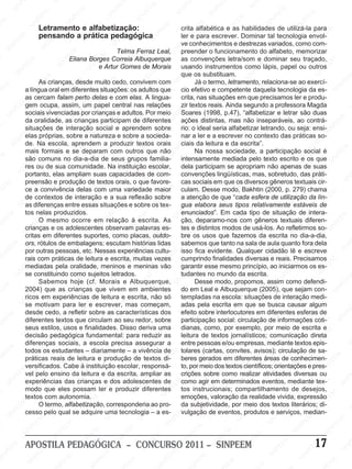 NP                        SI                                        EE
                                                                                                                                   E
                                                                                                                                                        EE                          N
            SI                                                                                         EM                        PE                                              SI
                            EM                       EM                         NP                   PE                       SI
                                                                                                                                N                     NP                                          EM
                                                   PE                         SI                    N                                               SI                                          PE                            EM
                          PE                      N                                               SI                                                                       EM                  N                           PE
EE
   M
                       SI
                         N                      SI                                                                                             M                        PE                   SI                         N
                            Letramento e alfabetização:                EM                                           EE
                                                                                                                         M crita alfabética e Nas habilidades de utilizá-la para
                                                                                                                                            EE                                                                        SI
                                                                     E                     EM                      P                      P                       S I                                                                    EM
                M                       EM
                            pensando a prática pedagógica IN    NP                     PE                                         ler IN para escrever. Dominar tal tecnologia envol-
                                                                                                                                         e                                             EM                                              PE
             EE                     PE                        SI                     N                       S                        S                                             PE                       EM                   SI
                                                                                                                                                                                                                                     N
         NP                      IN                                               SI                                                                     EM
                                                                                                                                  ve conhecimentos e destrezas variados, como com-
                                                                                                                                                       E                        IN                       PE
      SI                       S                     M                              Telma Ferraz Leal, EMpreender P funcionamento do alfabeto, memorizar
                                                                                                     M                                                o                       S
                                                                                                                                                                                                    SI
                                                                                                                                                                                                      N
                                                   EE                      M Correia AlbuquerquePE as convenções letra/som e dominar seuEM
                                                                                                  EE                                            SIN
M                      M                      NPEliana Borges           EE                      P                     SI
                                                                                                                         N                                             M                                                  traçado,
                                                                                                                                                                                                                    PE outros EEM
                    EE                      SI                                              IN
                                                                   NP e Artur Gomes de Morais usando instrumentos comoEM
                                                                                          S                                                                        EE                                             N
                                                                                                                                                              NP
                                                                                                                                                                                             lápis, papel ou
                NP                                               SI                                                                    EM                   SI                         PE                      SI                     NP
             SI                                                                                              EM                     PE
                                                                                                                                  que os substituam.                               IN                                               SI
                                   M
                            AsEcrianças, desde muito Ecedo, convivem com SIN      M                       PE                                                                      S                                                                   EM
      M                       PE                     E EM                    PE                       IN                                   Já o M    termo, letramento, relaciona-se ao exercí-
                                                                                                                                                                                                    EM                       M                    PE
PE
    E                       N
                  a língua oral em P
                         SI                                               IN                  os S                                             PE
                                                                                                                                                   E                     M                         E                      EE                   IN
                                                IN diferentesSsituações: M adultos que cio efetivo e competente daquela tecnologia da es- S
                                                                                                                        M                                                                      NP
                                                                                                                                                                       EE em que precisamos lerPe produ-
                                               S
                  as cercam falam perto delas e comEelas. A lingua-                                                 EE                       N
                                                                                                                                  crita, Inas situações
                                                                                                                                          S                      NP                         SI                     SI
                                                                                                                                                                                                                      N
                EM                                                                                              NP
                                                                                        PE nas relações zir textos reais.SIAinda segundo a professora Magda                                                                            EM
              E gem ocupa, assim, EEM papel central
                                     EM                     um                       IN                      SI                                                                                             M                       PE
          NP sociais PE           vivenciadasPpor criançasSe adultos. Por meio EESoares (1998, p.47), “alfabetizar eEE             M                                              EM
                                                                                                                                                                                                       P letrar sãoSIduas        N
       SI                    IN                       IN                                                                       P ações distintas, mas PE inseparáveis, ao contrá-
                                                                                                                                                      EM
                  da oralidade, as Scrianças participam de M
                            S                                               M                       E diferentesIN                                  E
                                                                                                                                                                         SI
                                                                                                                                                                           N não                   IN                                           EM
                                                                          EE                       E                      S                     NP seria alfabetizar letrando, ou seja: ensi- PE  S
M                 situações de interação NP                           social e aprendem sobre NP                                             SI
                                                                                                                                  rio: o ideal                                                                        EM                  SI
                                                                                                                                                                                                                                            N
                 Eelas                     EM                      SI                      SI
                  EM próprias, sobre a natureza e sobre a socieda- nar a ler e a escrever no contexto das PE     M                                             M                         EM
                                         E                                                                    EE                                            EE
                                                                                                                                                                                        E                       N práticas so-
            NP                     IN
                                      P
                                                                                                                                   EE
                                                                                                                                      M                                             NP                       SI
          SI de. Na Sescola, aprendem a produzir textos orais Pciais da leitura e da escrita”.
                                                          EM                      EM                     I NP                                           NP                       SI                                              EM
                  mais formais e NPE deparam Pcom outrosS que não SIN
                                                    se                          E                                                                     SI
                                                                                                                                           Na nossa sociedade, a participação social é                                       PE                    EM
  M                                                I dia-a-dia SIN seus grupos familia- intensamente mediada pelo texto escrito eIN que NPE                              M                         EM
 E                     EM
                  são comuns no                   S                       de                    M                                                                       E                       PE                       S os                I
                   PE ou de sua comunidade. Na instituição escolar, delaEEM                 EE                      M                      participamIN
                                                                                                                                                                    PE apropriamNnão apenas de suas S
                                                                                                                                                                                           SI
                  res                      M                                             P                        E                                               se
                 N                     EE                       EM                                               E
              SI portanto, Pelas ampliam suas capacidades dePcom- convenções lingüísticas, mas, sobretudo, das práti-
                                                                                        N                                            NP                        S                                                EM
                                                             PE                      SI                     IN                     SI                                              M                        PE                      EM                 N
                                  IN e produção de textos orais, o que favore- cas sociaisEM que os diversos gêneros textuaisEcir-
                                                          N                                                S                                                                     E                     SI
                                                                                                                                                                                                          N                      P                  SI
                  preensão      S                      SI                                                                                            E em                    PE                                              IN
    EM                                                                      EM
                  ce a convivência delas com uma variedade maiorM culam. IDesse modo, Bakhtin (2000, p. 279) Schama                             NP                        N
 PE                     EM                                               PE                      EM                     EE
                                                M interação e a sua reflexão sobre a atenção de que “cada esfera de utilização da lín- EM                               SI
                      E contextosEde                                  N                         E                      P                      S                                              EM
                  deP                      PE                       SI                    NP                      IN                                                                      PE                      EM                     PE
                 N
                                      IN                                                SI
               SI as diferenças entre essas situações e sobre os tex- gua elabora seus tipos relativamenteE estáveis SIN
                                                                                                                S                     EM                      EM                      IN                       P                     de
                                     S                     M                                                                       PE                      PE                        S
                                                                                                                                                                                                          SI
                                                                                                                                                                                                            N
        M tos nelas produzidos.                         EE                      M                       M                                              IN
                                                                                                                                INenunciados”. Em cada tipo de situação de intera-
      E                      M                        P                      E E                      E                                               S
                                                                                                                               S ção, deparamo-nos com gêneros textuais diferen-
                                                                                                                                                                            M                                               M                    EM
   PE                     EEO mesmoSIN              ocorre em Prelação à Pescrita. As
                                                                         N
                                                                                                     E                                                                   EE                       M                      EE                    PE
 N                crianças e os adolescentes observamNpalavras es-
                     NP                                                SI                     SI                        M         tes e EM                           NP
                                                                                                                                             distintos modos de usá-los. Ao refletirmos so- SINEE                      P
                   SI                                                                                               EE                     E                      SI fazemos Ida escrita noNdia-a-dia,
                                                                                                                                                                                          NP                      SI
                                        EM
                  critas em diferentes suportes, como placas, outdo-                                            NP                bre P usos que
                                                                                                                                       N os                                            S
                                    PE                       EM                      M                       SI                     SI                                                                                              EM
          EM      ors, rótulos de embalagens; escutam histórias lidas
                                                         P E                     E E
                                IN pessoas, etc. Nessas experiências cultu- isso fica evidente. Qualquer cidadão lê e escreve
                                                                                                                                  sabemos que tanto na sala de aula M
                                                                                                                                                         EM                                               quanto fora dela
                                                                                                                                                                                                                                 PE                   NP
        E                      S                      N                         P                                                                      E                      EM                     E  E                     N                    SI
    NP
                  por outras                        SI                      IN                       EM                      EM                   NP                      PE                        P                       SI
 SI               rais com práticas de leitura Se escrita,NPE                                    muitas vezes                                   SI
                                                                                                                         PE cumprindo finalidades diversasIN reais. Precisamos EM
                                                                                                                                                                       IN                      Se
                     EM
                  mediadas pela oralidade, meninos S meninas SI
                                             M                                                I                        N                                              S
                                                                                                                                  garantir esse mesmo princípio, ao iniciarmos os es-PE                            EM
                  PE                     EE
               N se constituindo como Esujeitos letrados.        EM                         e                       vão
                                                                                                                                       E M                                                                      PE                     N
             SI                     NP                                              EM                                               E                       M
                                                                                                                                  tudantes no mundo da escrita.
                                                          NP (cf. Morais e Albuquerque, INP DessePmodo, propomos, assimS como defendi-                    EE                       EE
                                                                                                                                                                                      M                      IN                     SI
                                  SI                    SI                        E                       E M                                                                    P                                                                   EM
                                                                              NP                      PE                                                                                                                                          PE
                            Sabemos hoje                                                                                        S                                            IN
     M                                                                                                                                               IN                                                                      M
    E             2004) que as crianças queI vivem emINambientes
                          M                                                S                                                                       S                        S
                                                                                                                                  do em Leal e Albuquerque (2005), que sejam con-                 EM                       E                   IN
PE                     EE em experiências de leitura e escrita, não Esó templadas na escola: situações de interação medi- S
                                               M                                                  S                     M                                                                      PE                    N  PE
                  NP
                  ricos                      E                       M                                              E                      M                                                N                      SI
                                          PE                     EE                                                                     EE                     EE
                                                                                                                                                                  M                       SI
                SIse motivam para ler Pe escrever,EM
                                       N                                                  mas começam,         NP                 adas pela escrita em que se busca causar algum                                                     EE
                                                                                                                                                                                                                                        M
                                    SI a refletir sobre as características dos SINP sobre Iinterlocutores em diferentes esferasPde
                                                             N                      PE                       SI                                            NP                                                                                           E
        M desde cedo,                                     SI                      N                                               efeito                 S                     EE
                                                                                                                                                                                   M
                                                                                                                                                                                                       EE
                                                                                                                                                                                                           M                     N                   PE
     EE                                                                        SI ao seu redor, sobre participação social: circulação dePinformaçõesI coti-                                                                    S                  N
                  diferentes textos que circulam
                            M                       M                                               EM                                                                    NP                       N                                            SI
 NP                     EE estilos, PEE e finalidades. DissoE deriva uma dianas,Mcomo, por SI    P                        EM                  E                                                  SI meio deM
                  seus
                   IN
                      P                        usos                   EM                     IN                      PE                   PE
                                                                                                                                                                         exemplo, por                                E escrita e M
                                           IN
                 Sdecisão pedagógica fundamental: S                PE                      para reduzir as       IN               leitura de textos jornalísticos; comunicação diretaE
                                                                                                                                        N                        M                       M                       PE
                                         S
                                                             SI
                                                                N                                               S                     SI                     EE                        E                     SI
                                                                                                                                                                                                               N                      PE
                  diferenças sociais, a escola precisa assegurar a                 M                                                                      NP
                                                                                                                                  entre pessoas e/ou empresas, mediante textos epis-PE                                           S IN                  S
                                EM                                                E
       EM todos Eos estudantes – diariamente – a vivência de M tolares (cartas, convites, avisos); circulação de sa-
                                                                              PE                       EM                                              SI                     SI
                                                                                                                                                                                 N
    PE                    NP                      EE
                                                     M                      N                        E                       E                                                                     EM
IN                práticas reais Pde leitura eSIprodução Ide textos di-E beres gerados emM
                        SI                                                                       NP                       P                   EM                        diferentes áreas de conhecimen- EEM
                                                                                                                                                                                                PE                      EM
                                              N
                  versificados.I Cabe à instituição escolar,                                                          IN
                                                                                              S responsá- to, porEmeio dos textos científicos; orientações e pres- P E                     SI
                                                                                                                                                                                             N                       PE
                                           S
                                                                EM
               EM pelo ensino da leitura e da escrita, ampliar as crições sobreSIN
                                                                                                                   S                     NP                      PE                                               N
                                                                                                                                                                                                                SI diversas ouI
                                                                                                                                                                                                                                          N
                                                                                      M                                               SI                                                                                               S
            PE vel                                          PE                       E                                                                        como realizar atividades
                               EE
                                   M                     IN                    dos                      EE
                                                                                                           M
        IN experiências das Scrianças e NPE adolescentes de EMcomo agir em determinados eventos, mediante tex-                                                                   EM
                                                                                                                                                                                                      EM                                            NP
      S                       P                                              I                        P                                                                      PE                                              EM                   SI
                  modo que eles possam lerS e produzir diferentesPE tos instrucionais; SIN
                            N                                                                       N                                             EM                                              PE
                                                                                                                                                                         compartilhamento de desejos,                     PE
M                        SI                                                                      SI                                            PE
                                                                                                                         IN emoções, valoração da realidade vivida, SIN                        IN
                  textos com autonomia. M     E M                                                                      S                    N                                                 S                      expressão EM
                                          PE alfabetização, corresponderia ao pro- da subjetividade, por meio dos textos literários; di-PE
                                                                   E                                                                      SI
               EM           O termo,   N                       PE                       M                    EM                                               EM                                                                    SI
                                                                                                                                                                                                                                       N
                                     SI
            PE cesso pelo qual se Sadquire umaEE            IN                                              E– a es- Evulgação de PE
                                                                                                                                   M                                              EE
                                                                                                                                                                                      M                      M
          N                                                                        P tecnologia            P                                             N eventos, produtos e serviços, median-         EE
       SI                                                                    SI
                                                                                N
                                                                                                     SI
                                                                                                        N                      PE                     SI                      NP                    NP                      EM
                           EM                                                                                               IN                                             SI                     SI                                            EM
M                       P E                      EM                                                                       S                   M                                                                        N PE                  PE
                  SI
                     N                       PE                      M                      EM                                              E                      M                                                SI                   SI
                                                                                                                                                                                                                                            N
                                          IN                      EE                    PE                       M                       PE                    EE                        M
                                        S
                                                              NP                       N                      EE                      IN                   NP                         EE
         E M APOSTILA PEDAGÓGICA – CONCURSO S
                                M                          SI                       SI
                                                                                                         INP                         2011 – SISINPEEMP                          IN                     PE
                                                                                                                                                                                                           EM                17  EM                SI
                                                                                                                                                                                                                                                     NP
        E                     E                                                                        S                                                                       S                                             PE
   NP                      PE                                              EM                                                EM                                                                   SI
                                                                                                                                                                                                     N
                                                                                                                                                                                                                        SI
                                                                                                                                                                                                                           N
 SI                    IN                      E EM                     PE                      M                        PE                  E EM                     M                                                                      M
                      S                      P                       IN                     EE                       IN                     P                     EE                        M                                             EE
 