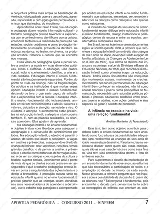 NP                        SI                                        EE
                                                                                                                                   E
                                                                                                                                                        EE                          N
            SI                                                                                         EM                        PE                                              SI
                            EM                       EM                         NP                   PE                       SI
                                                                                                                                N                     NP                                          EM
                                                   PE                         SI                    N                                               SI                                          PE                          EM
                          PE                      N                                               SI                                                                     EM                    N                         PE
EE
   M
                       SI
                         N                      SI                                                                                           M                        PE                     SI                       N
                   a conjuntura política maisEM                    E   ampla de M          banalizaçãoEda           EM por adultos na educação infantil e no ensino funda- M
                                                                                                                                          EE                      IN                                                SI
                                        M                        P                       E                       P                   N P                        S                      M                                               EE
              EMviolência, valorização da guerra e doEconfronto,Sagres- mental e que saibamos, PEE ambos, ver, entender P
                                     EE                     SIN                       P                       IN                   SI                                             em                        M                      N
                                                                                                                                                                                                                                      e
            PE são, impunidade e corrupção geram perplexidade e lidar com asM
                                   P                                             SI
                                                                                    N                                                                     crianças como criançasE e não apenas
                                                                                                                                                                               N                         E                      SI
        IN o risco,IN ela implica, do imobilismo.
                               S que                                                                                         Mcomo estudantes.       EE                     SI                      NP
      S
                                                  EM                                             EE
                                                                                                    M                      EE                   NP                                                SI
M                      M    Aprendemos com Paulo Freire que educaçãoP
                                               PE                       EM                     P                      N                       SI
                                                                                                                                        A inclusão deM                crianças de seis anos EEM ensino M             no
                                            N                         E                                             SI
                    EEpedagogiaSIdizem respeito à formação cultural – o fundamental requer diálogoEentre educação infantil EE
                                                                                           IN                                                                    EE
                                                                 NP                      S                                                                                                M                     N P
                                                                                                                                                             NP
                   e
                NP                                             SI                                                                   EM                    SI                         PE                      SI                      NP
             SI trabalhoM           pedagógico precisa favorecer a experiên-                               EM                  ePE                                               IN
                                                                                                                                   ensino fundamental, diálogo institucional e peda-                                              SI
                   cia com o conhecimento científico e comINP cultura, SIN
                                 E                                               M                        E                                                                     S                                                                     EM
      M                       PE                   E EM                      EE                        a                       gógico, dentro da escola e entreM escolas, com
                                                                                                                                                  M                                                E as                    M                      PE
PE
    E                       N
                   entendida tanto P sua dimensão de produção nas
                         SI                   IN na                      NP                        S                                            E
                                                                                                                               alternativas curriculares claras.PE
                                                                                                                                             PE                        M                                              PE
                                                                                                                                                                                                                         E                     IN
                                            S                         SI                                             M                   IN                         EE hoje importantes documentos S
                                                                                                                                                                                          SI
                                                                                                                                                                                            N                       N
                   relações sociais cotidianas e comoEM                                      produção his-        EE                   SNo Brasil, temos       NP                                                SI
                EM                                                                                             NP
                                                                                       PE literatura, na legais: a Constituição de 1988, a primeira que reco-SI                                                                       EM
              E toricamente acumulada, presente na
                                    EM                      EM                      IN                      SI                                                                                            M                       PE
          NP música, Ena dança, PE teatro, noS cinema, na produ- EEnhece a educação infantil como direito das crianças
                                P                       no                                                                      M                                               EM                    EE                     SI
                                                                                                                                                                                                                               N
       SI                    IN                     IN                                                                      P de 0 a 6 anos de idade,E dever deINP
                                                                                                                                                   EM                       P
                   ção artística, histórica e cultural que EEM encontraIN
                            S                      S                       M                     se                                            P  E
                                                                                                                                                                       SI
                                                                                                                                                                         N                         Estado e opção da                            EM
                                                                        EE                                              S                    No Estatuto da Criança e S Adolescente (Lei PE
M                  nos museus.                                     NP                       NP                                 família;   SI                                                    do                  EM                     N
                 E EM Essa visão do pedagógico ajuda a pensar so- no 8.069, de 1990), que afirma os direitos das cri- SI
                                       E EM                      SI                       SI                    M                                            M                        EEM                       PE
                                                                                                             EE                                           EE                                                  N
             NP                    NP                                                                                           EE
                                                                                                                                   M                                                P                      SI
          SI bre a creche e a escola em suas dimensões políti- Panças e asINP
                                 SI                     EM                       EM                      NP                                                                     IN
                                                                                                                                                       protege; e aSLei de Diretrizes e Bases da                               EM
                                                    PE                       PE                       SI
                   cas, éticas e estéticas. A educação, uma prática SIN EducaçãoSNacional, de 1996, que reconhece aEedu-                                                                                                    P                      EM
  M                                              IN                      IN científico, a arte e a cação infantil como primeira Petapa da educação NPE                 M                        E EM                   SIN
 E                 social, inclui o Sconhecimento
                       EM                                               S                     M                                                                       E                                                                     I
                    PE cotidiana. Educação infantil e EE                                                          M                                             N PE
                                                                                                                                        EM Todos Iesses documentos são conquistas S      SIN
                   vida                  M                                               P ensino funda- básica. E                    E                                                                        M
                 N
                                    PE                        EM                    SI
                                                                                      N                       PE
              SI mental sãoE freqüentemente separados. Porém, do dos movimentos sociais, movimentosE de creches,                  NP                         S
                                                           PE                                             IN                    SI                                               M                        PE                      EM                   N
                   ponto S       IN vista da Icriança, não há fragmentação. movimentos dos fórunsE permanentes de educação
                                                        N                                                S                                             M                                             SI
                                                                                                                                                                                                       N                      PE                    SI
    EM
                                de                   S                                                                                             EE                      PE                                              IN
                                                                          EM
                           adultos e as instituições é que muitas vezesM infantil ISem conhecer as interações, não há como                    NP                      SI
                                                                                                                                                                         N                                               S
 PE                Os M
                        E                     M                        PE                       EM                   EE                     S crianças e jovens numa perspectiva de hu- EM   M
                   opõem educação infantil e ensinoPE
                    PE                      E                     SI
                                                                    N                         fundamental,       NP            educar                                                      E
                                                                                                                                                                                                                 EM                      E
                 IN                      PE                                            SIN de articulá- manização necessária para Esubsidiar Epolíticas pú-P
                                                                                                               SI                    M                        M                         P
                                                                                                                                                                                                                                     IN
               S deixandoSIN fora o que seria capaz
                                      de                                                                                           E                        E                       IN                      P
                                                                                                                                PE                       PE                        S
                                                                                                                                                                                                        SI
                                                                                                                                                                                                          N                        S
                                                        EM
        M los: a experiênciaEcom a cultura. Educação infan- SINblicas e práticas educativas solidárias entre crian-
                                                                               M                       M                                              IN
      E                      M                    NP
                                                                              E                      E                                              S                     M
                                                                                                                               ças, jovens e adultos, com ações coletivas M elos                                                                 EM
   PE              til e Eensino fundamental são indissociáveis: am-
                          E                    SI                      N  PE                      PE                                                                   EE                       M                      EE
                                                                                                                                                                                                                           e                  PE
 N
                      NP
                   bos envolvem conhecimentos e afetos; saberesM     SI                     SI
                                                                                               N                       e       capazes de gerarNo sentido deEpertencer. P
                                                                                                                                            M                        P                      E                                             SI
                                                                                                                                                                                                                                            N
                   SI                                                                                             EE                    EE                      SI                      NP                      SI
                                                                                                                                                                                                                   N
                                      EM
                   valores; cuidados e atenção; seriedade e riso. O                                           NP                    NP                                               SI
                                                             M
                   cuidado,PE atenção,Eo acolhimento estão presen-                  M                       SI                   SI A infância na escola e na vida: EEM
            M
        EE tes naSIeducaçãoINP   N   a                   E
                                                                               PE
                                                                                  E                                                                    EM                                              M                                              NP
                                                                                                                                        uma          Erelação fundamental   EM                      EE                      NP                     SI
    NP                                            S infantil; a Salegria e a EEM
                                                                           IN                      brincadeira M
                                                                                                                          E                     NP                      PE                      NP                       SI
 SI                também. E, com as práticas realizadas, as crian-                             P                      PE                    SI                      IN                      SI
                      EM                                                                   SI
                                                                                             N                      N                                              S
                                                                                                                                                                      Anelise Monteiro do EEM
                                                                                                                                                                                                                                          EM
                   ças
                                       EE
                                          M
                  PE aprendem. Elas gostam de aprender.          M                                               SI                   M                                                                         NascimentoPE
             SI
               N
                                    NP                       EE
                            Na educação infantil e no ensino fundamental,         EM                                              EE                       M
                                                                                                                                                                                 EE
                                                                                                                                                                                    M                      NP                      SI
                                                                                                                                                                                                                                      N
                                                       INP
                                 SI é atuar Scom liberdade para assegurar a INP Este texto tem como objetivo contribuir para o
                                                                                 E                      E M                                           P EE                     P                         SI                                          EM
                                                                            NP                       PE                                                                                                                                          PE
                   o objetivo                                                                                                S                                             IN
     M                                                                                                                                            IN                                                                      M
    E              apropriação e a construçãoI do conhecimento por
                           M                                              S                       IN                                             S                        S
                                                                                                                               debate sobre o ensino fundamental de nove anos, SIN              EM                       E
PE                     EE Na educação infantil, o objetivoS é garantirM
                                             M                                                                                                                                              PE                     N  PE
                   NP
                   todos.                 EE                       M                                              EE o tendo como focoM busca deSIpossibilidades adequa-
                                                                                                                                        M                         a                       N                      SI
                                                                EE                                            NP
                SIacesso, de Ptodos quePassim o desejarem, a Ivagas das para recebermos as crianças de seis anos de
                                      N                                               EM                                             EE                      EE                                                                      EM
                                    SI e pré-escolas, assegurando o direito da SINP nessaINP
                                                           N                       PE                       S                                                                                                                     PE                    E
        M em creches                                    SI                      N                                              idade                   S etapa de ensino. ParaEEM
                                                                                                                                                                             EE
                                                                                                                                                                                 M                      tanto, faz-se ne-      N                    PE
     EE                                                                       SI                                                                                                                                            SI                    N
                   criança de brincar, criar, aprender. Nos EM temos
                            M                                                                      dois,
                                                EM o de pensar a creche, a pré-es- quais são as suas características e como M                                            NP
                                                                                                                               cessário discutir sobre quem são essas crianças,                  NP                                             SI
 NP                      EE                                                                    P E                     EM                    M                        SI                       SI
                   grandes desafios:
                       P                    PE                      EM                     IN                      PE                     EE                                                                       Eessa fase M
                   IN                    IN
                  Scola e a escola como instâncias de S          PE                       formação cultu-       IN             da INP tem sido compreendida dentro e fora doE
                                                                                                                                      vida                     M                       M                       PE
                                       S
                                                           SI
                                                              N                                                S                   S                        EE                       E                     SI
                                                                                                                                                                                                             N                       PE
                   ral; o de ver as crianças como sujeitos de cultura e
                                 M                                                M                                            ambiente escolar.        NP                        PE                                            SIN                    S
       EM história, sujeitos MEE                                            PE
                                                                                E
                                                    sociais. Defendemos aqui o ponto M               EM                                              SI                        N
                                                                                                                                        Para superarmosSIo desafio da implantação de
    PE                      P
                   deSvista de queEos direitos SI
                          IN                      E                       N                       PE                      E
                                                                         sociais precisam ser as-E um ensino fundamental de nove anos, acreditamos EEM
                                                                                                                                                                                                 EM                     M
IN                                            P                                              SIN                    N  P                    EM                      M                        PE                      EE
                   segurados e Ique         N o trabalho pedagógico precisa Ile- que PE necessárias a participação de Ptodos e a NP                                E                    SI
                                                                                                                                                                                           N
                                         S                                                                        S                   Nsão                     PE                                             SI
                                                                                                                                                                                                                N                     SI
               EM em conta a singularidade dasM
             E var                                          E EM                                                                   SI                      IN
                                                                                   E ações infantis e o ampliação do debate no interior de cada escola.   S
                                E                      NP
          NP direito EàMbrincadeira, à produção culturalEEtanto na MNesse processo, a primeira pergunta que nos inqui-
                                                                                  E                      M                                                                     EM                                                                   NP
      SI                      P                      SI                     INP                     P                       E                                              PE                       EM                     EM                    SI
                   educação infantil quanto no Sensino fundamental. ÉPE eta e abre a possibilidade de discussão é: quem são
                           N                                                                       N                                            EM                    SI
                                                                                                                                                                        N                        PE                     PE
M                        SI                                                                    SI
                                             M que as crianças sejam atendidas as crianças hoje? Tal perguntaNé fundamental, pois EM
                                                                                                                      IN                    PE                                               I                       IN
                   preciso garantir         E                                                                       S                     N                                                S                       S
                                        PE                         M
                 M suas necessidadesE(a de aprender e a de brin- encaminha o debate para pensarmos tanto sobreP
                                                               E                                                                       SI                     M
                                                                                                                                                                                                                                         E
               E nas                 IN                       P                    EE
                                                                                      M                       M                                             E
                                                                                                                                                                                  EM                                                IN
            PE                      S                     IN                                              EE                    M                        PE                                              EM                        S
                                                                               NP
         IN car), que o trabalhoSseja planejado e acompanhado PEEas concepções de infância que orientam asMpráti-
                                                                                                      NP                                              IN                      PE                     PE
       S                     M                                              SI                      SI                                              S
                                                                                                                                                                         SI
                                                                                                                                                                            N                      N                      E                     EM
                          EE                   EM                                                                      SI
                                                                                                                          N                                                                     SI                     PE                    PE
M                       P                                                                                                                  M                                                                         N
                   SI
                     N                     PE                      M                       EM                                             E                      M                                                SI                    SI
                                                                                                                                                                                                                                          N
                                        IN                      EE                     PE                       M                     PE                     EE                        M
                                      S
                                                            NP                       N                      EE                     IN                    NP                         EE
          EM APOSTILA PEDAGÓGICA – CONCURSO S
                                M                        SI                        SI
                                                                                                       INP                        2011 – SISINPEEMP                           IN                     PE
                                                                                                                                                                                                         EM                    EM7                 SI
                                                                                                                                                                                                                                                     NP
        E                     E                                                                      S                                                                       S                                             PE
   NP                      PE                                             EM                                              EM                                                                     SI
                                                                                                                                                                                                   N
                                                                                                                                                                                                                      SI
                                                                                                                                                                                                                         N
 SI                     IN                   EEM                      PE                      M                       PE                   E EM                     M                                                                       M
                      S                    P                       IN                     EE                       IN                    P                      EE                        M                                              EE
 