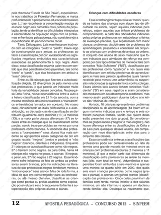 SI
        N                     E                       SI                      NP                   PE                   EM                                              PE                      E                     EE                        SI
                                                                                                                                                                                                                                                   N
                           NP                                              SI                    IN                   PE                     EM                       IN                      PE                    NP
                         SI                                                                     S                                          PE                        S                       N                    SI
M                                             EM                                                                   SI
                                                                                                                     N                    N                                               SI                                                EM
                 M                         PE                    EE
                                                                    M
                                                                                         M                                              SI                       M                                                                        PE
                E                       N                                               E                                                                      E
                                     SI                      NP
            PE pela chamada “Escola de São Paulo”, especialmen- EM Crianças com dificuldades escolares SI
                                                                                    PE                       EE
                                                                                                                M                                           PE                     EE
                                                                                                                                                                                       M
                                                                                                                                                                                                           EE
                                                                                                                                                                                                              M                        N
          N te nos trabalhos de                           SIFlorestan IFernandes, Pe marca E
                                                                                 N                                                                        N
       SI                                                                     S                        N                                               SI                      NP                     NP
                             EM                                                                     SI brasileiroINP                       Esse constrangimento parecia      SI                     SI ser menorM           E                   EM
                   profundamenteEM pensamento educacional
                        PE                         o                                                                       S                                                                                            PE quan- NPE
M                                             PE
                   que: [...] ao reconhecer EMconcentração maciça do
                      N                                                                                                           do seEM     tratava das crianças M                        com algum SIN de difi- I
                                                                                                                                                                                                                   tipo
                                                                  Ea
                    SI                                                                       M                                                                      M
                                                                 P                        EE
                                          IN nas camadas maisPpobres da popu- culdade na escola, sejamEEaquelas indicadas para S
                                                                                                                    M                    PE                      EE
                   alunado negro        S                                                                         E                     N                     P
                                                            SI
                                                              N
                                                                                   SI
                                                                                      N                       PE                     SI                     N                         P
                                                                                                                                                                                                           EM
          EM lação, tende a identificar as dificuldades interpostas reforço, sejam aquelasIN              IN                                              SI                     S que tinham problemas de                      EE
                                                                                                                                                                                                                                   M                  NP
        E
                              EE
                                 M                                                                      S                                                                                              PE                     P                    SI
    NP             à escolaridade da população negra com os proble- EM comportamento. A partir das dificuldades indicadas
                                                                            M                                                                                                                     SI
                                                                                                                                                                                                     N                    IN
 SI                      NPenfrentados pela pobreza, não considerando PE pelas próprias professoras em estabelecerScritérios M
                                                  EM                     EE                                                                     EM                      M
                   mas SI                     PE                     NP                       EM                        Na                  PE                         E                                                                    EE
                                           IN
                   especificidade do pertencimento racial.        SI                       PE                        SI                  IN                        PE
                                                                                                                                  de Savaliação precisos, que Eseparassem com maiorP        M
                                         S                                              N                                                                      IN                        E                      EM                     IN
             EM              Tanto Célia quanto Laís manifestaram incômo-            SI                                                                      S
                                                                                                                                  clareza problemas disciplinares de Pproblemas S   NP                        E                       de                 N
         PE                                               EM                                               EM
                                 M as categorias “preto” e “pardo”. Havia algo EMaprendizagem, passamos a considerar
                                                        E                                                E                                                                       SI                      IN em conjun-                                SI
      N            do com                                                                                                                                                                              S
    SI                        EE                     NP                      M                      NP                        E                      M                                                                      EM
                   deINP                          SI                      EE
                          constrangedor para ambas as professoras aoP to as crianças com Eproblemas M ambas asEordens. EEM
                                                                                                 SI                        N                     EE                        M                     de                    P
                      S                                              NP
                   fazer a classificação porSIcor, evidenciando os signi-
                                                                                                                        SI                  NP
                                                                                                                                  O conjunto dosINP
                                                                                                                                                                       E
                                                                                                                                                                    alunos de PEE masculino que fo-NP              SI
                                                                                                                                                                                                                      N
                                         EM                                               M                                               SI                                               sexo
                                                                                                                                                                                                                                         SI
                                                                                      EE                                                                        Spara atividades de reforço era com-
                                                                                                                                                                                        N
             M ficados NPE          negativos embutidos nas características         P                          EM                 ram indicados                                       SI
           E                                              EM
       PE associadas ao pertencimento IN raça negra. Além EEM
                                 SI                                                                       PE                                             M
                                                                                                                                  posto por dois tipos diferentes de meninos: trêsM                       EM
                                                       PE                      Sà                     IN                                              EE                                              PE                       E com             EM
  SI
     N             disso, essa classificação envolvia palavras com sen-NP conceitos “Não Suficiente” (“NS”), classificados pe- PE
                                                   IN                                               S                                               P                     E  EM                   IN                       PE
                          M                       S                                                                       SI                    IN                       P                       S
                                                                                                                                                                                                                      SI
                                                                                                                                                                                                                        N
                    PE
                        E
                   tido que elas percebiam EEM pejorativo, tais comocomo                                                          las professoras Scomo “apáticos” e nos quais elas SIN
                                                                                                                                              S                      IN
                  N                                                                        EM
                                                                  P hesitavam em atribuir a identificavam com nitidez problemas de aprendiza-
                                        EM
               SI “preto” e “pardo”, queIN                       elas                  PE                        M                    EM                                                EM
                                    PE                       S                      IN                        EE                   PE e maisM                                        PE quatro dosM          E                    EM
        M “suas”SIcrianças.       N                                               S                         P                   IN
                                                                                                                                  gem;
                                                                                                                                                        EE seis garotos,         IN                      PE quais haviam       PE                  M
      E                      Entre as 58EM            crianças que fizeram a S                         IN
                                                                                                     autoclassi-               S recebidoNpelo menos SP                                              IN
                                                                                                                                                                                uma advertência ou suspen-                                      EE
  PE                                                                      M                                                                       I                                                 S                      IN                  P
N                                               PE
                   ficação dirigida, 26 divergiram de pelo menos uma
                        M                                             EE                                                 M                      S
                                                                                                                                  são relacionadasEà agressão física contra colegas. SIN
                                                                                                                                                                        M                                                S
                    EE professoras, o queINPSIN                                             M                         EE                                            E alunos EM
                NP das                                          S parece um Eindicador INP                        muito           Esses últimosNseis
                                                                                                                                         M                        P                        tinham conceitos “Sufi-
             SI forte da M                                                             PE                                            EE                                                PE
                                                                                                                                                             SI seus registros e eram considera-               EM                      M
                                    variabilidade desses conceitos. Na pesqui-
                                                                                  SIN                          S                  ciente” (“S”) em
                                                                                                                                    P                                             S IN                      PE                     EE                EM
                   sa Data     P EE Folha, houve inconsistência entre a auto e SIN medianos em seu desempenhoIN
                                                       EM                                             M                           dos                                                                 S acadêmico,             N Pmas
                                                                                                                                                                                                                                                 PE
    EM                      N                       PE                                               E                                             EM                                                                       SI                  N
PE                        SI
                   a hetero classificação em E21 % da amostra, comM
                                                IN                       M                       PE                        a      mesmo Eassim participaram durante todo o ano leti- SI
                                                                                                                                               P                         EM
                                              S                      E                        INa “clarearem” vo das “oficinas de reforço”. EM
                                                                                                                        E                    N                         E
                   mesma tendência dos entrevistadores             P                        S                         E                   SI                      NP                       E                       EM
                EM entrevistados tomados em conjunto. NoSInosso IN                                                NP                       Ao todo, 16          SI crianças NP                                  PE problemas            EM
            PE os                                                                                                                                                                   SI apresentavam
                                     EM                        S                                                                                                                                             IN                      PE
                                  PE                                              EEM
          N caso, considerando as duas professoras e a auto- EEdisciplinares ou de aprendizagem (13 foram em al-                   M                                                                       S                      N
       SI                      IN                     M                      NP classificação se dis- NP gum momento indicadas para oM               EE
                                                                                                                                                        M                                                                      SI
                             S                       E                      I                        M                                                                                                                                          EM
                   atribuição, as discrepânciasSde                                                                                                                                               EE reforço e sete so- PE
                                                                                                    E                      SI                     P                        M
M                                                 PE                                            PE) e meninas freramIN                                                  EE                                             M
                     M                      SI
                                               N
                   tribuem igualmente entre meninos (13
                                                                  EM                       SI
                                                                                              N                                              S punições P                                    NP
                                                                                                                                                                      formais, sendo que quatro delas IN            EE
                 EE(13); e a maior parte PE                    dessas diferenças (17)EE                            M lo- estão presentesNnos dois grupos). SePconsiderar-S
                                                                                                                  se                                             SI                        SI                   N
             NP                                            IN                                                 P                    EE
                                                                                                                                      M                                                                      SI
          SI caliza EEM as crianças que seEM
                                 entre                    S                         classificaram como Pmos os grupos raciais (“negros” e “não-negros”),EM
                                                                                                           N                                                                      EM                                               não
                               P                                              PE                        SI
                   pardas, sendo treze percebidas ao menos por uma SIN houve diferença entre as classificações de NP                                  EM                       PE                    M
                                                                                                                                                                                                                                E
                                                                                                                                                                                                                            Célia e               EM
                            N                     EM                       N                                                                        E                       N                      E                                           PE
EM                       SI
                   professora como brancas. SA tendência das profes-
                                                                          I                                                                    NP                        SI
                                                                                                                                  de Laís para quaisquer dessesEalunos, em compa- SIN           P                        SI
                                              PE                                             EM                       M                      SI                                               IN
                                            N
                   soras a “branquearem” seus alunos fica mais Eevi-
                                         SI                      M                        PE                                      ração com nove discrepâncias entre M
                                                                                                                                                                  M                         S
                                                                                                                                                                                                               E elas paraMo
              EMdente se agruparmos Eessas categorias de Icor em conjunto das Pclasses.IN                        PE                                           EE
           PE
                                  M                         P E                      S
                                                                                                            S
                                                                                                               N                    M
                                                                                                                                 EE Essa consistênciaEentre as classificações E
                                                                                                                                                          N                         M                     N PE                       E
                                                                                                                                                                                                                                                      M
       IN                                              SI
                                                          N
                   gruposE raciais: “negros” (pretos e pardos) e “não NP                                                                                SI                      E                      SI                     N  P das            EE
     S
                           N  PE                                           EMindígenas). EnquantoSI professoras pode Sser correlacionada ao fato de INP                    INP                                              SI
                   negros” (brancos, orientaisEe
                        SI                                             P                        EM                                              M
                   31 criançasPse             EMautoclassificaram como não negras, termos uma grande maioriaEde meninos entre as S
                                                                    IN                       PE                                              EE                                                 M
                                                                                                                                                                                                                    M
                                            E                      S                      IN                        M                    NP                      M                         PE                    EE
              EEM o fizeram como negras. Já para Célia, havia 44 crianças com Eproblemas SIN
                   27                  IN                                               S                       EE                    SI                       E                      escolares (5 P           meninas e EM           11
                                     S
         NP crianças não negrasM grupo,M apenas 16Nnegras; Mmeninos), Sjá que a maior parte das diferençasE de
                                                         E no                    e                         I
                                                                                                               P
                                                                                                                                                         NP                                               SI
                                                                                                                                                                                                             N
                                                                                                                                                                                                                                  P                   PE
      S I                                               E                     E                          S                                              I                                                                      N                   IN
                                                    NP
                   e para Laís, 37 não negras e E negras. Esse fenô-PE classificação entre EEM
                              M                                               23
                                                                                                                               E
                                                                                                                                                                           professorasMse refere às meni-                    SI                  S
                          EE                      SI                    NP de ambas as profes- nas (oito, num total de nove). EAdvertências e sus- M
                                                                                                                          N
M                     NP
                   meno sofre influencia do Sfato                      I                     EM                         SI                   EM                       NP                      PE                                             E
                   SI
                   soras serem brancas, pois há indicações na M
                                         M                                                PE                      litera-                PE                        SI
                                                                                                                                  pensões foram atribuídas a seis meninos e apenas        IN                    EE
                                                                                                                                                                                                                    M                     PE
                                      EE                                                N                                              N                                                 S                                              N
                                                           EE
                                                              M                      SI                        E                    SI                                                                      NP                       SI
          EM tura deINP professoras negras tenderiamNmenos a uma menina da quarta série em 2000, dos quais
                                   que                   P                                                 PE                                            EM                                               SI                                         NP
     PE                         S
                   “embranquecer” S                   IN alunos. Mas de toda forma, a EM seis eramPEcrianças PEE
                                                     seus                                            S I                                                                        M
                                                                                                                                                                             percebidas como negras                           M (pre-              SI
 SI
   N                                                                      EM                                                                    SI
                                                                                                                                                   N                                                                      EE
                   idéia de que era constrangedor para as professo-
                        M                                             PE                                                  PE tas e pardas) e apenas um garoto branco P(classifi- EM
                                                                                                                                                                      S IN                      EM                    N
                      E                      M                      N                       EM
                  PE ou até Emesmo ofensivo, classificar as crian- cação das professoras). Cinco deles provinham dePE
                   ras,                                          SI                                                  SI
                                                                                                                       N                                                                    PE                      SI
                                         E                                               PE                                              M                                               IN                                             N
                N
             SI ças como Ppardas ou pretas aparece como explica- famílias comEM       N                                              EE                                                S                                             SI
                                  SI
                                     N                                              SI                     EM à au- SINP                                   E renda mensal inferiorEM dez salários             a
                                                                                                                                                                                                          E um declarou                              EM
                   ção possível para EM branqueamento frente
                                                        esse                                          PE                          mínimos, INP não informou e apenas
                                                                                                                                                       um                     M                         P                                        PE
   EM                                                PE                  EE
                                                                            M                      N                                                S                        E
                                                                                                                                  renda familiar alta. EDestaque-se novamente que, SIN            SI
                                                                                                                                                                                                     N                     EM
PE                 topercepção dos própriosPalunos e alunas.
                         EM                      IN                                              SI                      M                                               P                                             PE
                     PE                        S
                                                                  SI
                                                                     N                                                 E                   M                        SI
                                                                                                                                                                      N                      M                     SI
                                                                                                                                                                                                                     N
                S IN                                                                    E M                      N  PE                  EE                                               EE                                             EM
                                                                                                               SI                     P                                                P
                                   EEM                    E M                       PE                                            SIN                      M                      S IN                     M                      N PE                EE
                                                                                 N                                                                     EE                                                 E
                                NP                     PE                      SI                                                                     P                                               PE                       SI                INP
                  12        SI                    SI
                                                     N                                               M
                                                                      APOSTILAEEPEDAGÓGICA –IN CONCURSO 2012 – SINPEEM S                                                   M                       N
                                                                                                P                         EM                    S                       EE                       SI
                                                                     EM                      N                         PE                                           NP                                               EM
                                                                  PE                       SI                       IN                                           SI                       M                       PE                       EM
                                                             SI
                                                               N                                                  S                   EM                                                E                    SI
                                                                                                                                                                                                               N                       PE
                                                                                   M                                              PE                                                 PE                                             IN                 EM
 