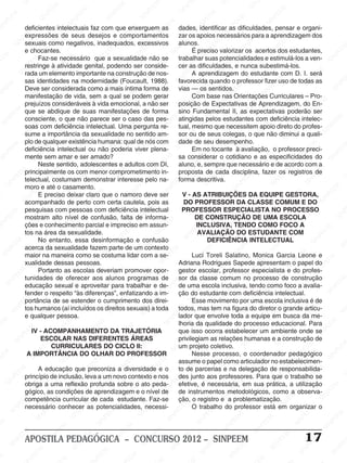 SI                                                                                         EM                         PE                         SI                      N
                                     EM                                               EM                                                IN                                                SI
                                   PE                     EM                        PE                       PE                        S                                                                         EM
          EM                    SI
                                  N                     PE                       SI
                                                                                   N                      SI
                                                                                                            N                                             EM                                                PE
      PE                                               N                                                                                               PE                        EM                    SI
                                                                                                                                                                                                         N
  IN                                                 SI                                                                   EEM dades, Sidentificar asPEdificuldades, pensar e organi-
                                                                                                                                                   IN
 S                 deficientes intelectuais faz com que enxerguem as                              M                                                                       N
                    EE
                       M
                                                                    EE
                                                                      M                      PE
                                                                                                 E                    NP                                               SI
                   expressõesEM seus desejos e comportamentos
                                             de                                                                    SI             zar os apoios necessários para a aprendizagem dos          EM
                NP                      PE                    IN
                                                                  P                     SI
                                                                                           N
                                                                                                                                     EE
                                                                                                                                        M
                                                                                                                                                                                        PE                        EM
             SI sexuais Icomo negativos, inadequados, excessivos alunos.
                                     N                      S                                                                      P                          E M                     N                       PE
                   e chocantes.    S                                                                     EE
                                                                                                            M                     N                         E                        I
                                                                                                                                           É preciso valorizarSos acertosNdos estudantes,                                                                     EM
                                                                                EM                     P                       SI                     INP                                               SI                                                PE
    EM                      Faz-se necessário queEa sexualidade não se
                                                    M                       P                       IN                            trabalharSsuas potencialidades e estimulá-losM ven- SIN                                     EE a
PE                      EM                       EE                     IN podendo Sser conside- cer as dificuldades, e nunca subestimá-los.                             EM
                       E                       P
                   restringe à atividade genital,                     S                                              EE
                                                                                                                        M
                                                                                                                                                                    PE                           EM                      NP
                  NP                     SI
                                            N                                                                                             EM                                                 PE                        SI
                SIrada um elemento importante na construção de P
                                                               M                         EM                    IN nos-                                          SIN
                                                                                                                                      PE A aprendizagem do Sestudante com D. I. será     IN                                                EM
                   sas identidades na Pmodernidade          EE                       PE (Foucault, S1988). SIN                    favorecida quando o professor fizerEuso de todas as                         M                      N  PE                     EE
                                EM
       EM DeveEser considerada como aSmais íntima forma de vias — os sentidos. EM
                                                      IN                         IN                                                                                                                       E                        SI                     NP
     E                      P                        S                                               EM                                             EM                       E                         NP                                               SI
 NP                     IN
                   manifestação M vida, sem a qual se podem gerar
                                                de                                               PE                      EM                Com  PE base nasPOrientaçõesI Curriculares – Pro-        S
                      S                                             EE
                                                                       M                       N                      PE                   SI
                                                                                                                                             N                       SI
                                                                                                                                                                        N                                                EM
                                         PE
                                            E
                   prejuízos consideráveisPà vida emocional, a não ser                      SI                    IN              posição de Expectativas de Aprendizagem, do En-E         M                          PE                       M
                                       N                     SI
                                                                N                                                S                                                                        E                      SI
                                                                                                                                                                                                                   N                      PE
            EM que se abdique de suas manifestações de forma sino Fundamental II, asPE
                                     SI                                             M                                             M                        EE
                                                                                                                                                              M                         expectativas poderão Iser                       N
         PE consciente, o que não pareceEE o caso M pes- EEatingidas pelos estudantes com deficiência intelec-
                                                                                   ser                    das                                            P                       S IN                                                 S
                                                                                                                                                                                                                                                          EM
   SI
      N                      M                      M                          P                      EE                      P                     SI
                                                                                                                                                      N                                                 M
                   soas   EE com deficiência intelectual. UmaINP
                                                  EE                      SIN                      pergunta re-           IN tual, mesmo que necessitem apoio direto do profes- NPE                  EE                       M
                      NP                      NP                                               S                         S                                               M                       NP                        EE                     I
                   SI                      SI
                   sume a importância da sexualidade no sentido am-                                                               sor ou de seus PEE
                                                                                                                                          E M                      colegas, o que não diminui a quali- S
                                                                                                                                                                                              SI                     INP
                                                                 M                                                                    PE                                                                            S
                                                                E
                   plo de qualquer existência humana: qual de nós com
                                                            PE                         M                       EM                 dade de seu SIN              desempenho.
           EM deficiência intelectual ou não PEE
                                    M                    N                                                 PE plena- SIN Em no tocante à avaliação, o professor preci-               M                                                 EM                     EM
       PE                        EE
                               P sem amar e ser amado? SI                     IN
                                                                                   poderia viver
                                                                                                      S IN                                                                      P EE                    E  M                       PE                     PE
  SI
     N             mente    N                                                S                                                                      EM
                                                                                                                           M sa considerar o cotidiano e as Pespecificidades do
                                                                                                                                                                           SI
                                                                                                                                                                             N                         E                      SI
                                                                                                                                                                                                                                 N                    IN
                         SI                     M                                                                       EE aluno, PE sempre que necessário e de acordo com a S                    IN
                            Neste sentido, adolescentes e adultos comNDI,
                                              E                                               M                        P                     Ne,                                                 S
                                          PE                       EM                     EE                      SI                      SI
                 M principalmente os com Emenor comprometimento in-
                                       IN                                                                                         proposta de cada disciplina, fazer osEM
                                                                                                                                                                  M                                                   registros deM       EE
              EE                      ScostumamINP                                    NP                                                                       EE                      EM                      PE
            P telectual,                                     demonstrarI interesseEM
                                                                                   S                       pelo na- Eforma descritiva.
                                                                                                                                   M                         P                       E                       N                        NP                         S
         IN                                               S                                                                     E                       SIN                        P                      SI                        SI
       S           moroM até o casamento.
                                e                                                                     PE                      P                                               SI
                                                                                                                                                                                N
                                                                                                                                                                                                                                                       EM
                        P EEE preciso Edeixar claro M o namoro deve serIN V - AS ATRIBUIÇÕES DA EQUIPE GESTORA,
                                                  M                     E que                    S IN                    S                                                                                                 EM                      PE
M                                              E                                                                                              M                                                 EM
                   SI
                     N
                                          NP                         PE                                                                 PE
                                                                                                                                             E                       M                                                  PE                     IN
                   acompanhado de pertoNcom certa M
                                        SI                       I                         cautela, pois as       M                  DO PROFESSOR DA CLASSE COMUM E DO S
                                                                                                                                      N                           EE                        PE                      IN
                                                               S
                   pesquisas com pessoas com deficiência intelectual                   EE                    PE
                                                                                                                E                   SI                       NP
                                                                                                                                    PROFESSOR ESPECIALISTA NO PROCESSO                 SI
                                                                                                                                                                                         N                        S
          EM mostram alto nível de confusão, falta deIN                            NP                                                                      SI
                                                                                                                                              DE CONSTRUÇÃO DE UMA ESCOLA EE
                                                                                                                                                                                                                                       M                     NP
      PE                       EM                     M                         SI                     S informa- M                                                                                      EM                      P                         SI
 SI
   N                       PE                      EE
                   ções e conhecimento parcial e impreciso em assun-E                                                                          INCLUSIVA, ETENDO COMO FOCOSIA M                       PE                       N
                       IN                      NP                       M                                               PE                      EM                        E                        IN
                                              I
                      S na área da sexualidade.                       E                        EM                     N                       EAVALIAÇÃO DO ESTUDANTE COM
                                                                                                                                                                       P                         S                                              EM
                   tos                      S                      PE                      PE                      SI                    NP                         IN                                                                       PE
                            No entanto, essaNdesinformação e confusão
                                                              SI                        N                                              SI                         S                       M                        EM                     N
             EM                                                                       SI                                                                DEFICIÊNCIA EINTELECTUAL
                                                                                                                                                                                      E                       PE                        SI                       N
         P E acercaEda             EM sexualidade fazem parte de um EM
                                                                                                         E contexto EM                                   M                        N P                      IN                                                 SI
    SI
      N                     NP
                   maior na maneira como se EEM      EM                    costuma lidarPcom a se-PE
                                                                                                                                                        E                      SI
                                                                                                                                           Luci EToreli Salatino, Monica Garcia Leone e
                                                                                                                                                                                                         S                       M
                         SI                       PE
                                                N pessoas.              P                         SI
                                                                                                     N                                           NP
                                                                                                                        IN Adriana Rodrigues Sapede apresentam oPpapel do PEE
                                                                                                                                                I                                                                             EE                     M
                   xualidade dessas         SI                                                                                                S                                                   M
                                                                     IN                                               S                                              EM                        EE                      SIN
                M                                                  S
                            Portanto as escolas deveriamMpromover opor-                                                           gestor escolar,PE                 professor especialista e do profes-N
                                                                                                                                                                                            P                                              SI
            P EE tunidades de oferecer aos alunos programas de sor da classeNcomum noIN
                                     E M
                                                           M                         P EE                    EM                    E M                       S I                       S processoMde construção
         N                        PE                   EE                       SI
                                                                                  N                       PE                    PE                                                                          E                       M                       EM
      SI           educação sexual Pe aproveitar para trabalhar e de-SIN de uma escola inclusiva, tendo como foco a EE
                            S IN                                                                     SIN                                              M                        M                        PE                       avalia-                 PE
                                                   N                                                                                                E                        E                        N                                               N
                                                 SI
                   fender o respeito “às diferenças”, enfatizando a im-                                                           ção doPE                                PE
                                                                                                                                                  estudante com deficiência intelectual.            SI                      NP                      SI
                                                                    EE
                                                                       M                                                                    IN                        N                                                   SI
                   EM
                   portância de se estender o cumprimento dos EM                             M                    direi-                                            SI
                                                                                                                                          SEsse movimento por uma escola inclusiva é de
                PE                                             NP                         EE
                                        EM (aí incluídos os direitos sexuais)Pa toda todos, mas tem na figura EEM diretor o M
                                                             SI                         P                       E
                                                                                                                                                                                      P do                                               EM
           SI tos humanos            PE                                                                                                                                                                      EE grande articu-
              N                                                                     IN                                                                                                                                                                           N
                                  N                                                S                       IN                     EM                        M                       N                                                 PE                      SI
                                SI
                   e qualquer pessoa.                                                                    S                                              EE
                                                                                                                               PElador quePenvolve toda a equipe INP busca da me-SI                      em                      SIN
    M                                              EM                                                                       N
                                                                                                                          SI lhoria daNqualidade do processoS educacional. Para EEM
                                                                                                                                                 SI
 EE                                             PE                      EM
                     EM - ACOMPANHAMENTO DA TRAJETÓRIA
                                             N                       PE                        EM                                 que isso ocorra EE
                                                                                                                                                                         M
                                                                                                                                                                     estabelecerM ambiente onde seINP
                                                                                                                                                                                                 um
                 PE
                       IV                  SI                     IN                       PE                     EM                                               P                       EE                          EM
                N              ESCOLAR NAS                      SDIFERENTES ÁREASE    SI
                                                                                         N                                            E M
                                                                                                                                  privilegiam asI relações humanas e aN
                                                                                                                                                                 N                       P                         PE
                                                                                                                                                                                                                  construção de             S
             SI                                                                                               P                    PE projeto coletivo. SIN   S                                                I
                                  EMCURRICULARES DO CICLO II: SIN                                                                Num                                                                         S                      EM                     EE
                                                                                                                                                                                                                                                               M
                              PE                      EMDO OLHAR DO PROFESSOR SI                                                                     M processo, o coordenador pedagógico INP                                   PE
   EM               A IMPORTÂNCIA
                         SI
                           N                       PE                       EM                                                             Nesse    E                                                                          N
PE                                              IN                     PE                       EE
                                                                                                   M
                                                                                                                       M                       PE                         EM
                                                                                                                                  assume o papel como articulador no estabelecimen-              EE
                                                                                                                                                                                                    M                       SI                      S
                                              S                     IN                        P                     E E                     IN                       PE
                                                                                                                                          S parceriasIN na delegação de responsabilida-        P
                 M          A educação que preconiza a IN          S                     S diversidadeP e o to de                                                   e                     SI
                                                                                                                                                                                            N                      EM                     EM
              EE princípioEde inclusão, leva a um novo contextoIN nos des junto aos S
                                       M                                                                     Se                                                   professores. Para que                       PE o trabalhoPE                                    S
            P
        IN obriga PE uma reflexão profunda sobre o ato peda- PEEefetive, é Enecessária,Mem sua prática, a utilização
                                                        EM                      EM
                                                                                                                                   M                                                                         N                       N se
       S                                                                                                                                                 M                                               SI                       SI
                            SI a
                               N                    PE                       PE                      EM                    N                       PE                        EE                                                                        EM
M                  gógico, as condições de aprendizagemE e o nível deI
                                                SIN                    S IN                      P                       S        de instrumentos metodológicos, como aM
                                                                                                                                               IN                       NP                       EM                          observa- PE
                                                                                              N                                              S                         I                        E                        E                      N
                EE
                    M
                   competência curricular de cada estudante. Faz-se                         SI                    M               ção, o registro e S a problematização. PE
                                                                                                                                                                                           NP                                                 SI
                                                                M potencialidades, necessi-                   EE                                                                        SI                         N
             NP necessário conhecer Eas
                                      EM                  PE                                                                        EM O trabalho do professor está em organizar o                              SI
          SI                      PE                                              EM                      NP                     PE                        EM                                                                        EM
                               IN                    SI
                                                        N                      PE                      SI                    IN                        PE                        M                                               PE                       EM
                            S                                              IN                                               S                      IN                         EE                      EM                      IN                      PE
EM                                             M                         S                      M                                                 S                      NP                        PE                        S
                                                                                                                                                                                                                                                 SI
                                                                                                                                                                                                                                                    N
                    M                      EE                                                EE                      M                                               SI                       SIN
                  E                                                                        P                       E
                                        NP
               PE APOSTILA PEDAGÓGICAN – CONCURSO EEM        EE
                                                                 M
                                                                                     SI                        PE                    2012 – ESINPEEM                                                               EM           17
           IN                        SI                     P                                               IN                     P                         E M
                                                                                                                                                                                     M                        PE                        EM                    EE
          S                                             IN                                                 S                    IN                        P                       EE                       IN                       PE
                              M                       S                                                                       S                     SI
                                                                                                                                                       N                       P                         S
                                                                                                                                                                                                                               SI
                                                                                                                                                                                                                                  N                      NP
                            E                                               EM                                                                                            SI
                                                                                                                                                                             N                                                                         SI
 M                       PE                    M                        PE                      EEM                                                                                               M
 