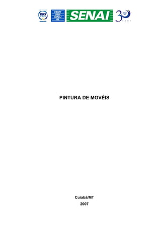 PINTURA DE MOVÉIS




     Cuiabá/MT
       2007
 