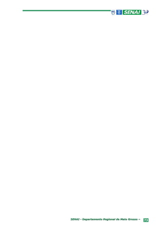 SENAI - Departamento Regional de Mato Grosso –   73
 