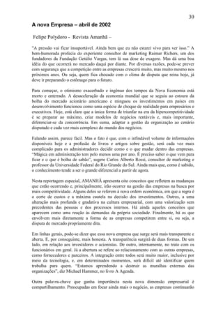 30
A nova Empresa – abril de 2002
Felipe Polydoro - Revista Amanhã –
"A pressão vai ficar insuportável. Ainda bem que eu n...