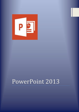 PowerPoint 2013
 