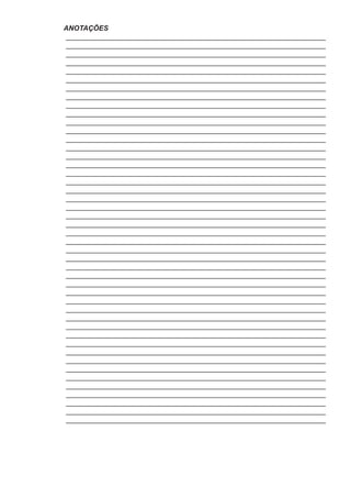 ANOTAÇÕES 
___________________________________________________________________ 
___________________________________________________________________ 
___________________________________________________________________ 
___________________________________________________________________ 
___________________________________________________________________ 
___________________________________________________________________ 
___________________________________________________________________ 
___________________________________________________________________ 
___________________________________________________________________ 
___________________________________________________________________ 
___________________________________________________________________ 
___________________________________________________________________ 
___________________________________________________________________ 
___________________________________________________________________ 
___________________________________________________________________ 
___________________________________________________________________ 
___________________________________________________________________ 
___________________________________________________________________ 
___________________________________________________________________ 
___________________________________________________________________ 
___________________________________________________________________ 
___________________________________________________________________ 
___________________________________________________________________ 
___________________________________________________________________ 
___________________________________________________________________ 
___________________________________________________________________ 
___________________________________________________________________ 
___________________________________________________________________ 
___________________________________________________________________ 
___________________________________________________________________ 
___________________________________________________________________ 
___________________________________________________________________ 
___________________________________________________________________ 
___________________________________________________________________ 
___________________________________________________________________ 
___________________________________________________________________ 
___________________________________________________________________ 
___________________________________________________________________ 
___________________________________________________________________ 
___________________________________________________________________ 
___________________________________________________________________ 
___________________________________________________________________ 
___________________________________________________________________ 
___________________________________________________________________ 
___________________________________________________________________ 
___________________________________________________________________ 
 