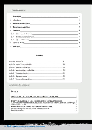 92 PRODUÇÃO DE DOCUMENTOS PROFISSIONAIS 
Exemplo de índices: 
Exemplo de índice sofisticado: 
 