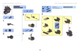 Introdução à Programação com Robôs Lego Projeto Levando a Informática do Campus ao Campo
1616
 